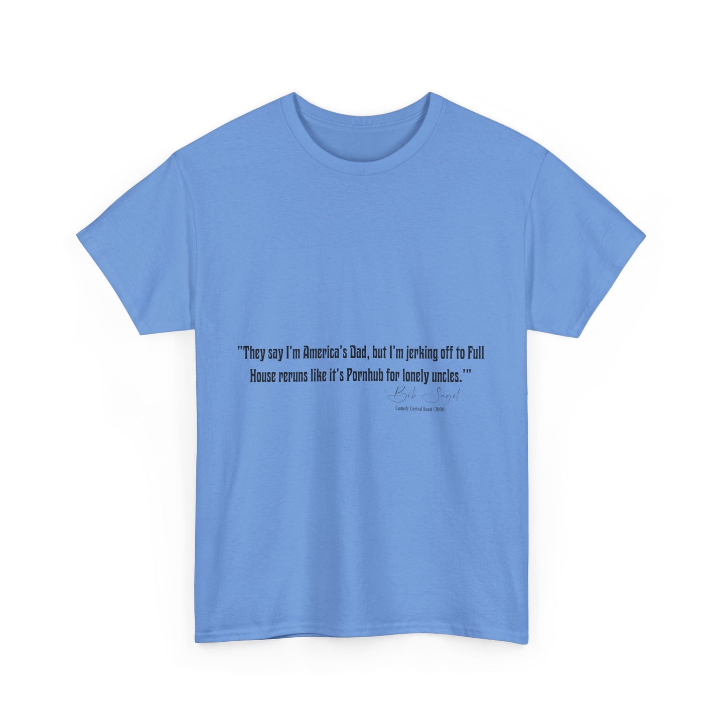Comedian Quotes Bob Saget Tee - Controversial Humor, Raunchy Joke