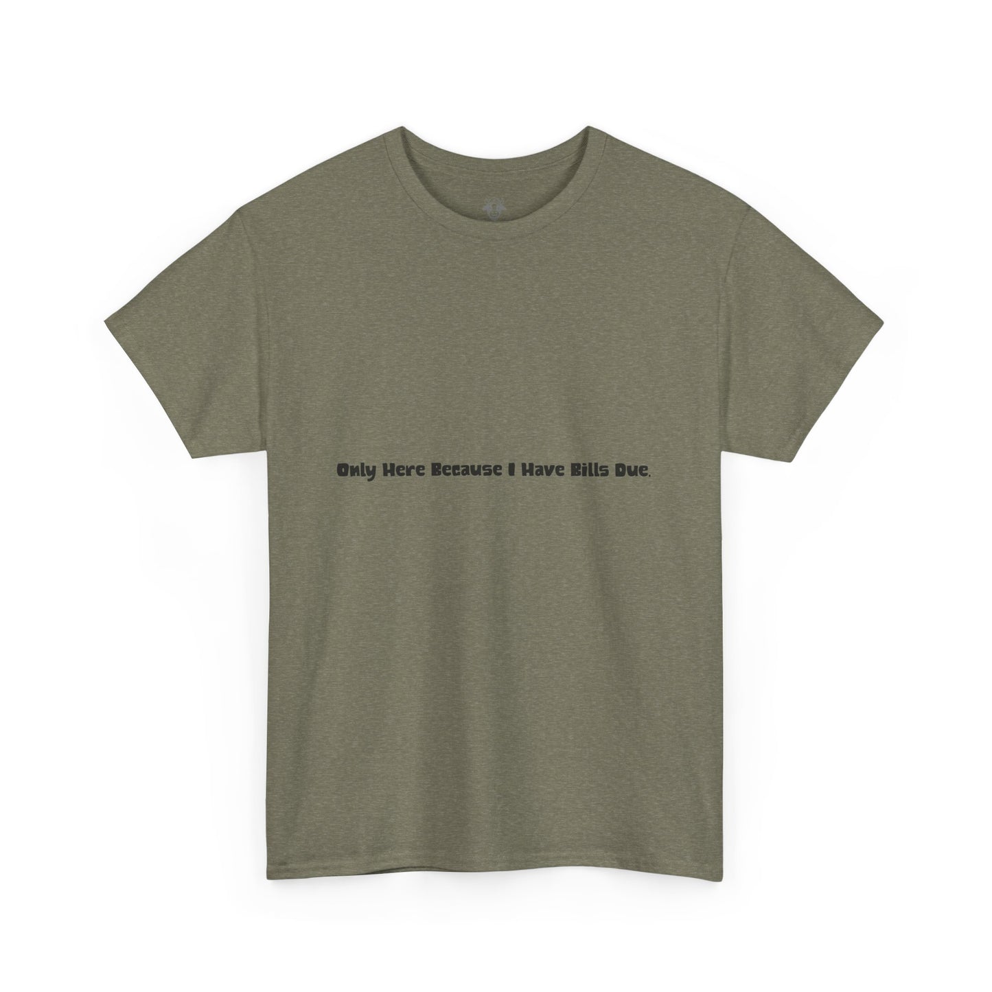 Bills Due Tee - Workplace Humor Sarcastic Shirt