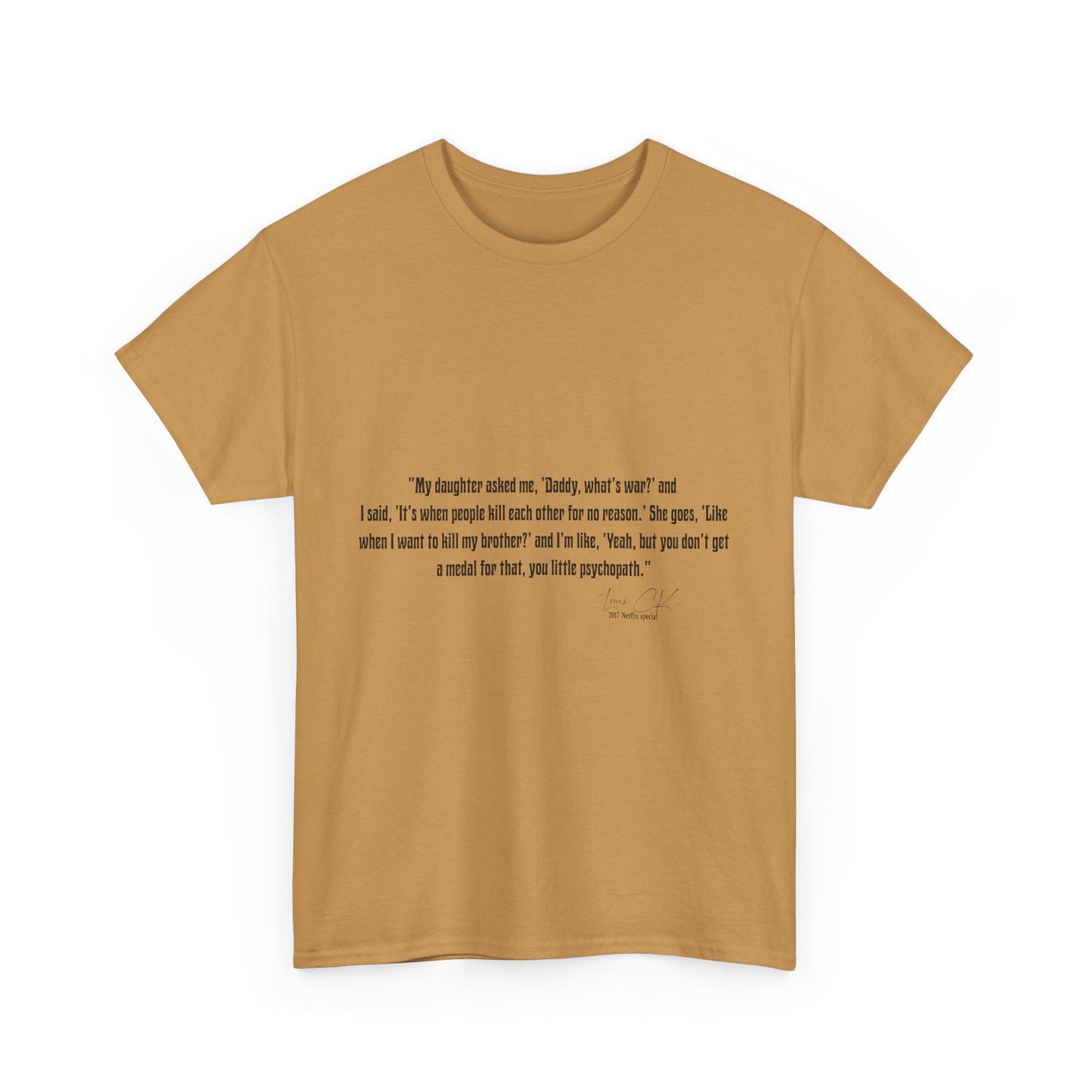 Comedian Quote Louis CK Tee - Stand Up Comedy Jokes Shirt