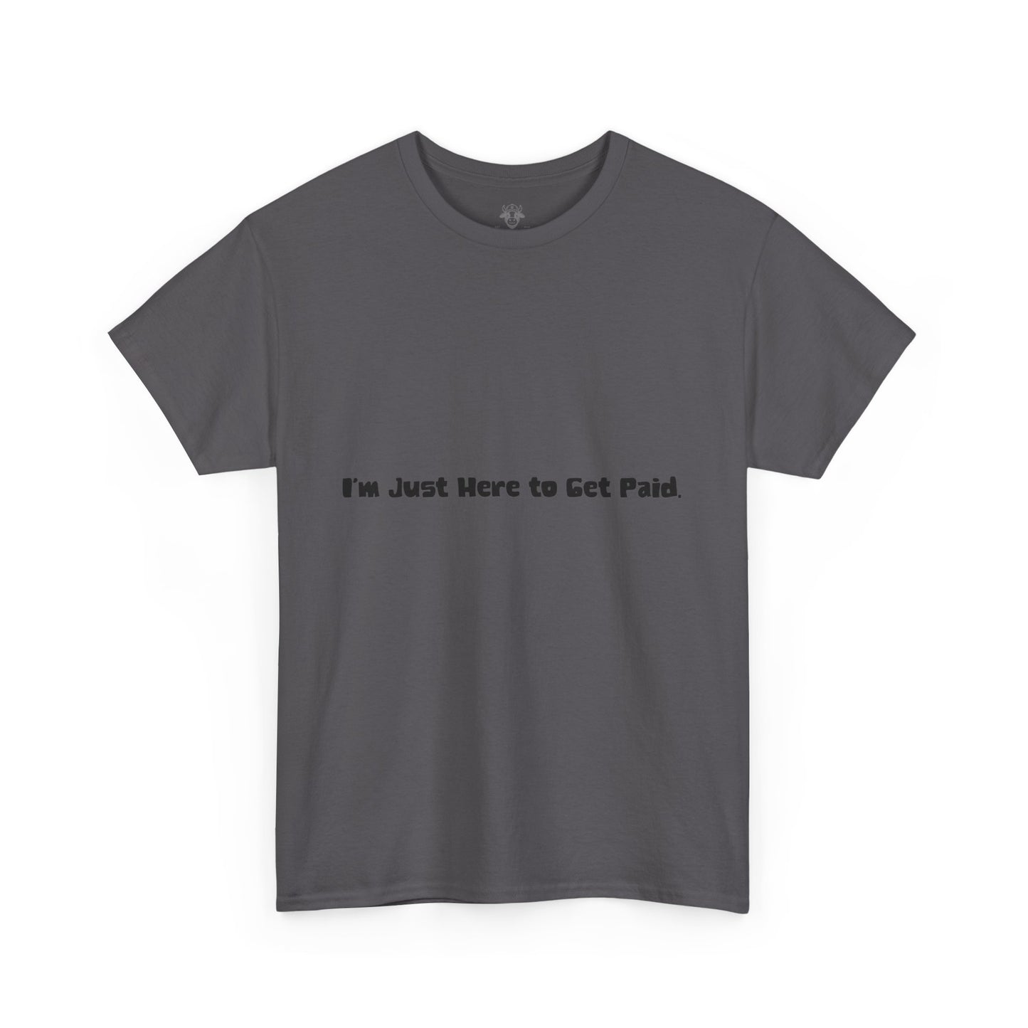 Funny Quotes Unisex Tee - Workplace Humor Sarcastic Shirt