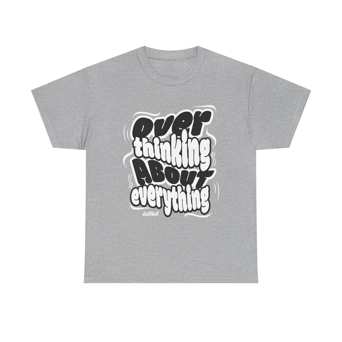 Funny Quote Over Thinking Unisex Tee