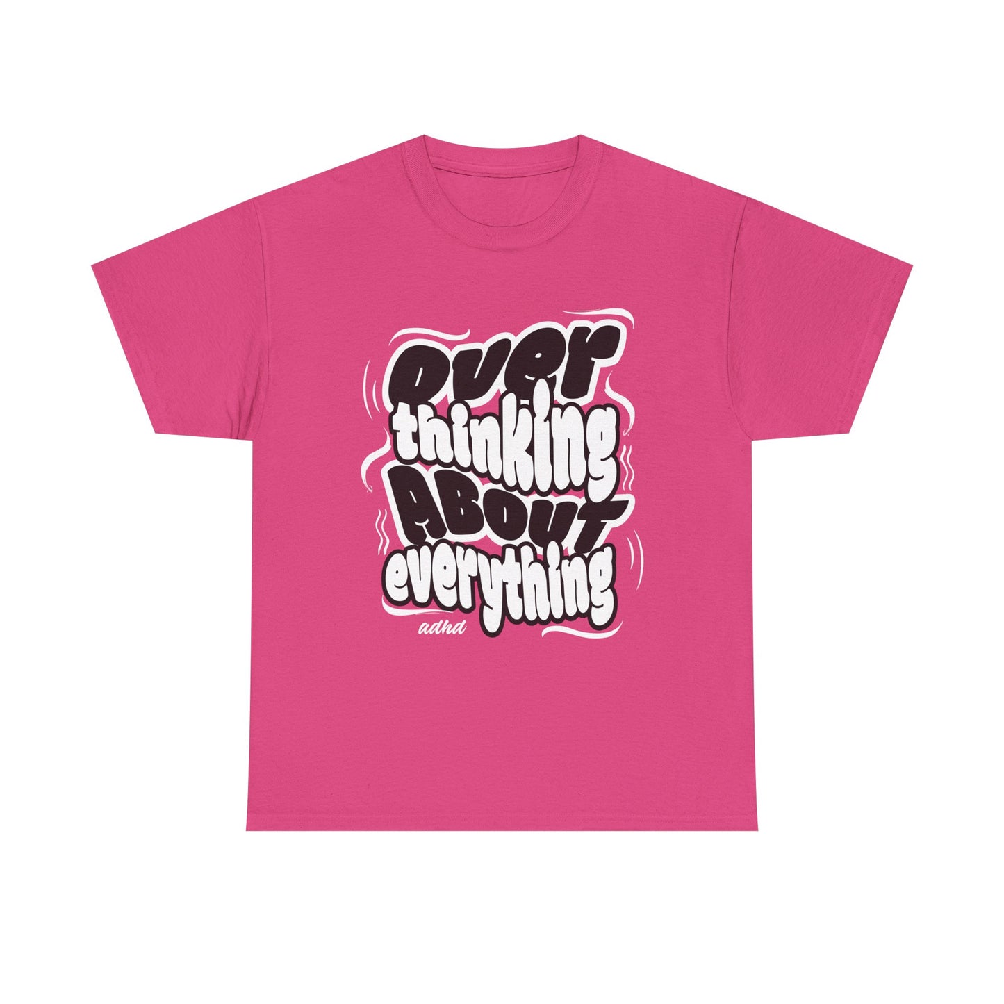 Funny Quote Over Thinking Unisex Tee