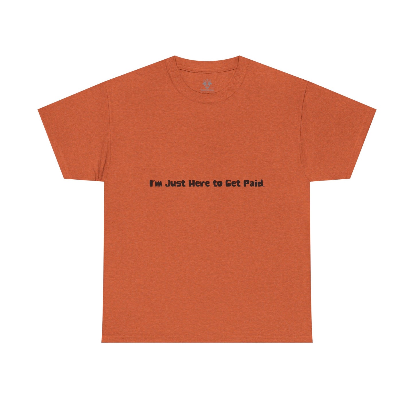 Funny Quotes Unisex Tee - Workplace Humor Sarcastic Shirt