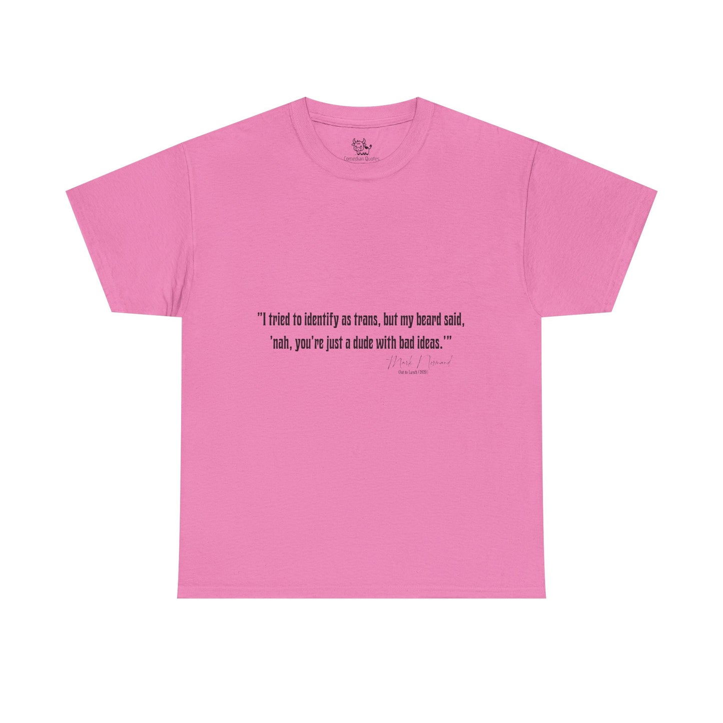 Comedian Quotes Mark Normand Tee - Edgy Jokes by Mark Normand