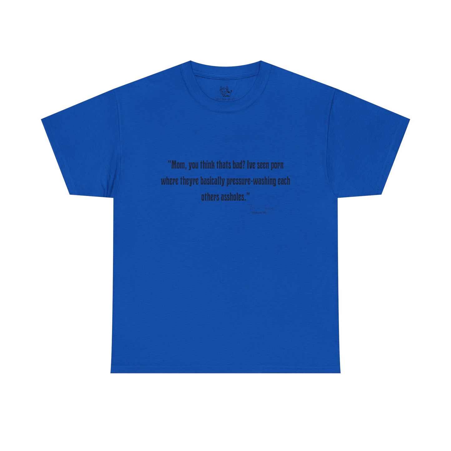 Tom Segura Comedian Quotes Tee with Outrageous jokes