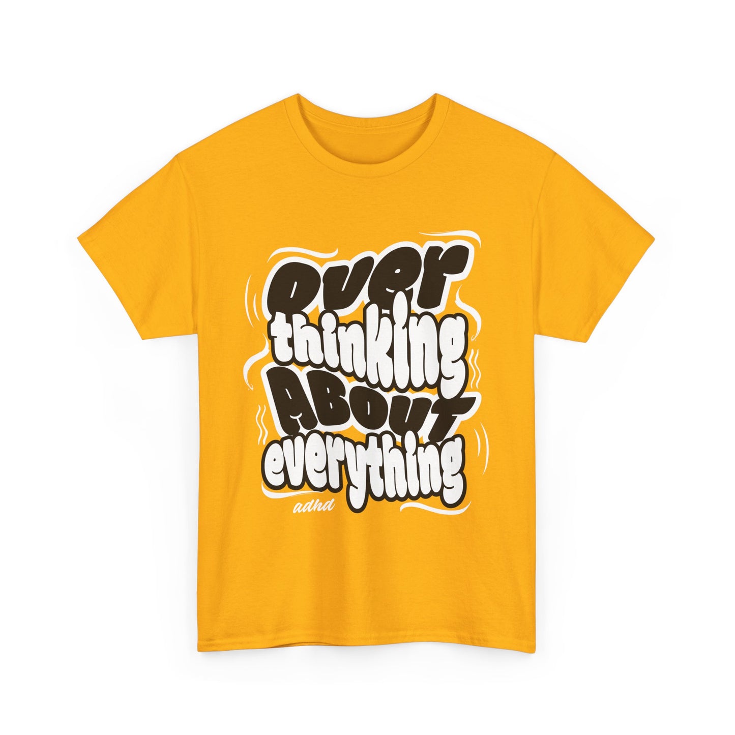 Funny Quote Over Thinking Unisex Tee