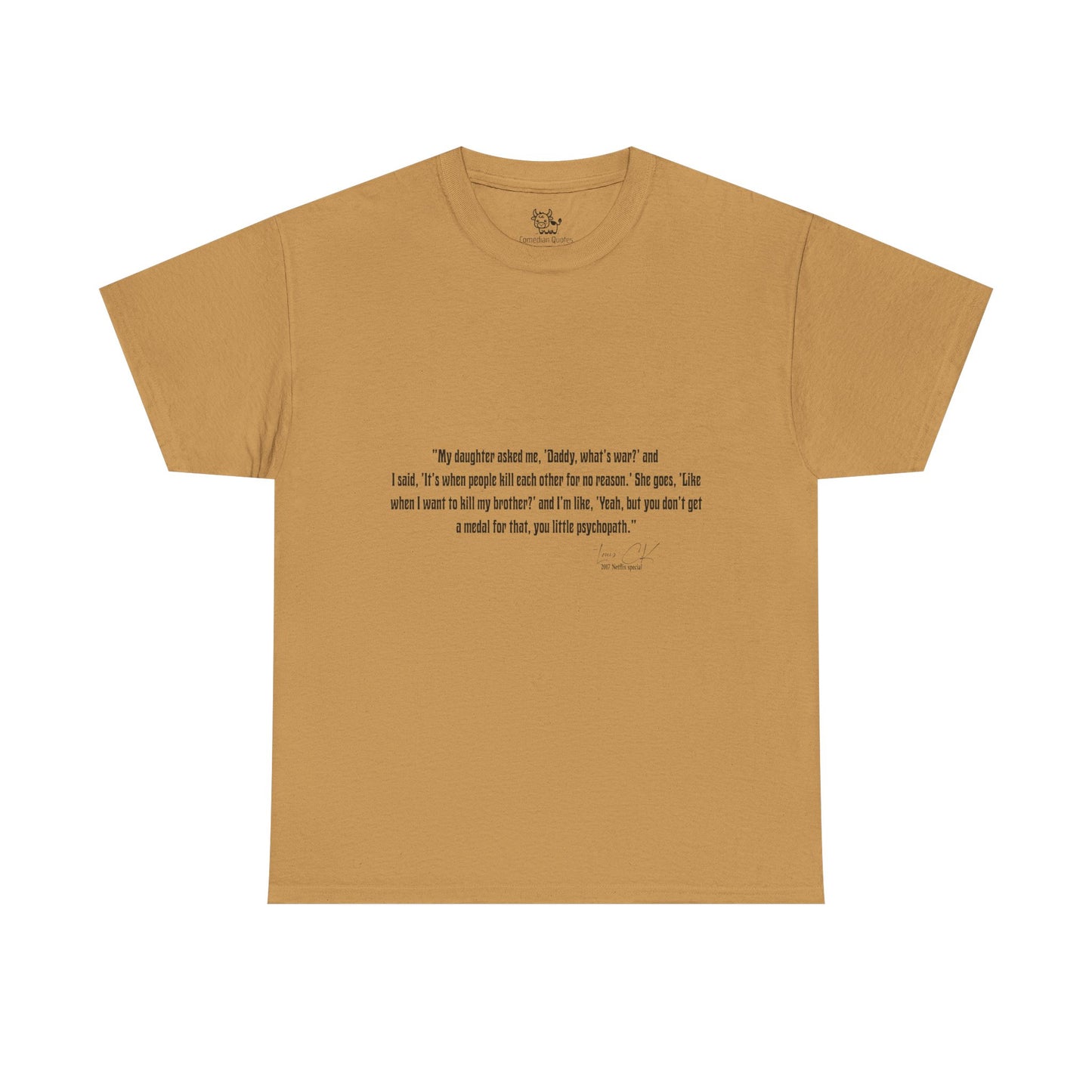 Comedian Quote Louis CK Tee - Stand Up Comedy Jokes Shirt