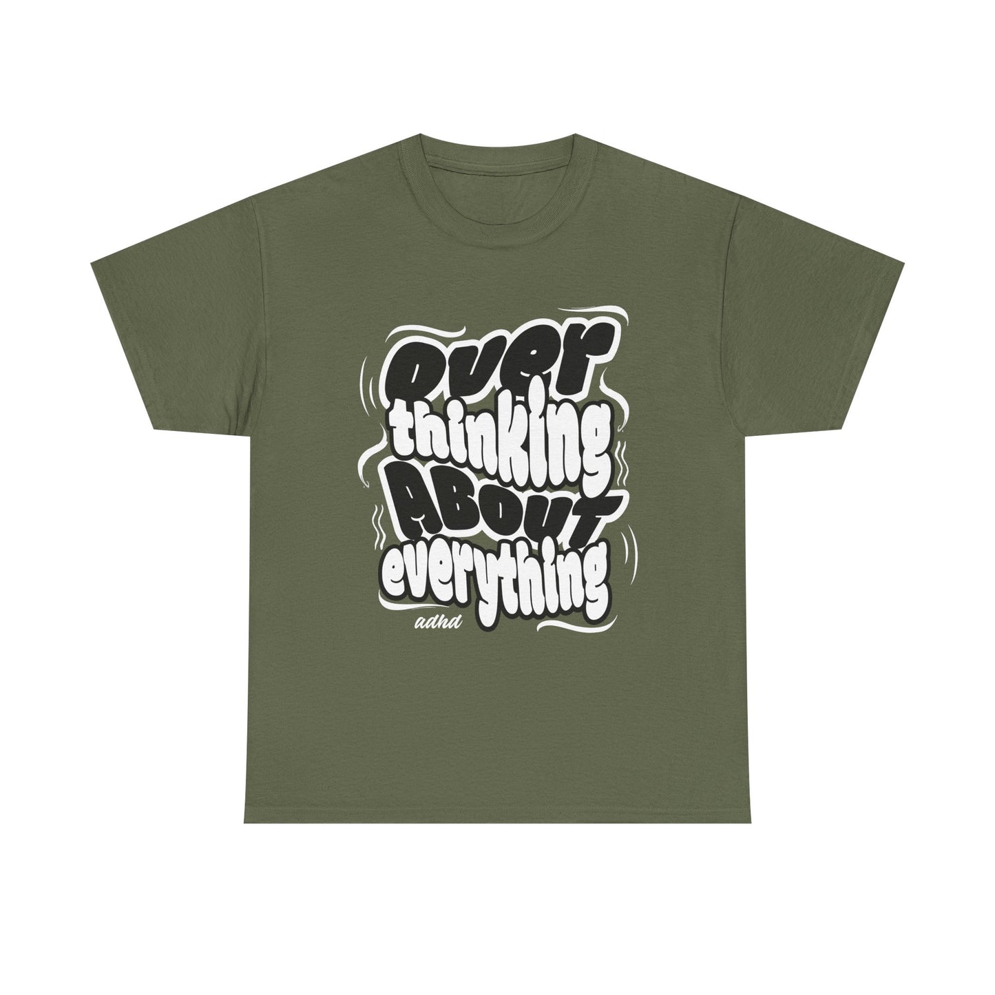 Funny Quote Over Thinking Unisex Tee