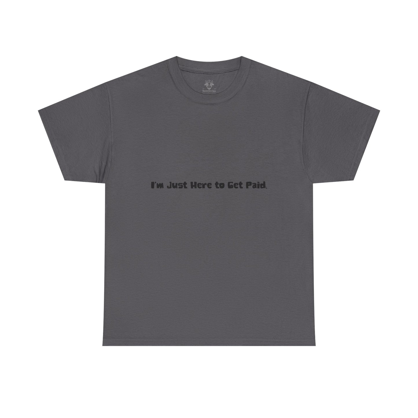 Funny Quotes Unisex Tee - Workplace Humor Sarcastic Shirt