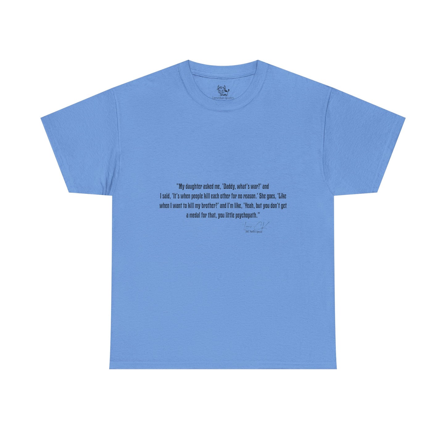 Comedian Quote Louis CK Tee - Stand Up Comedy Jokes Shirt