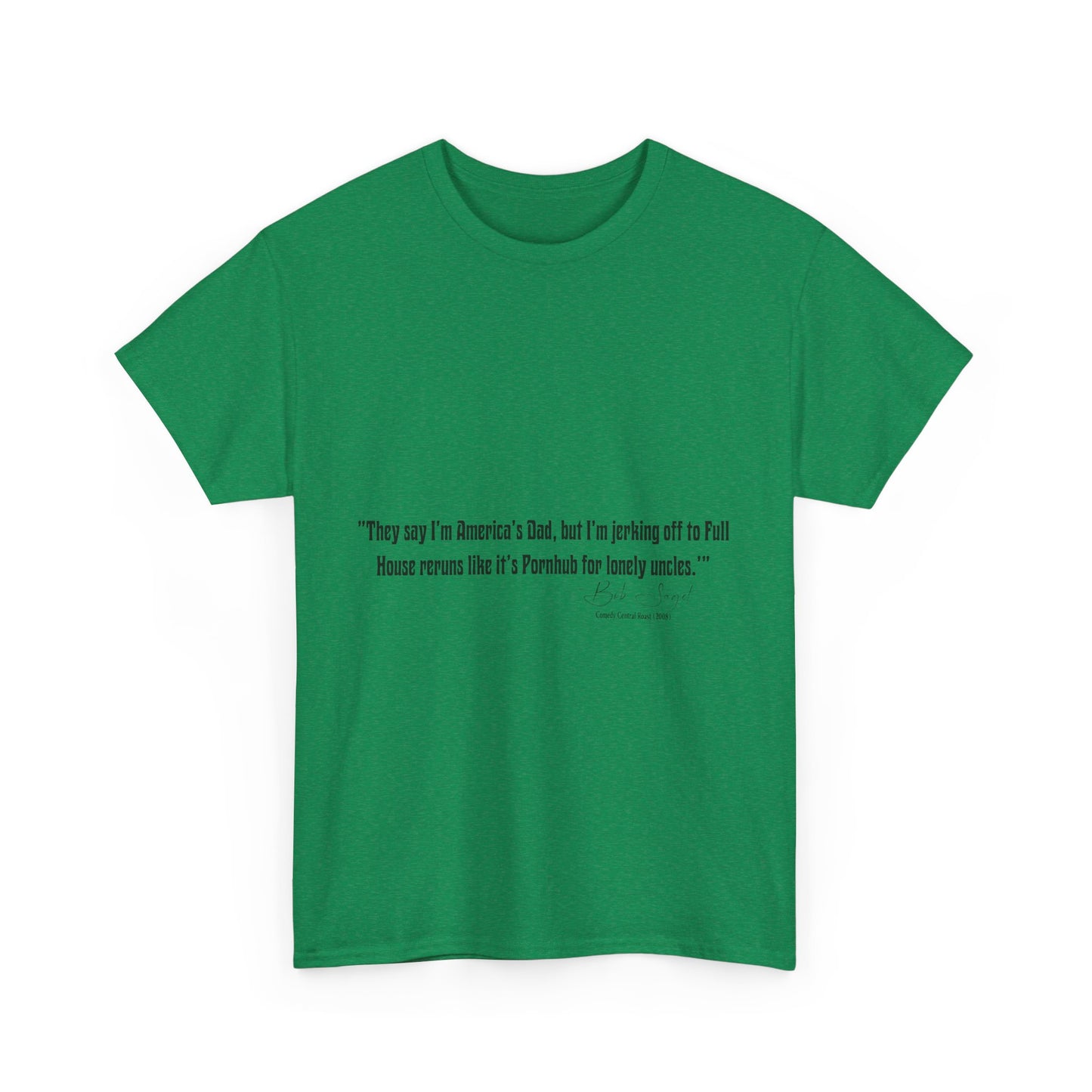 Comedian Quotes Bob Saget Tee - Controversial Humor, Raunchy Joke