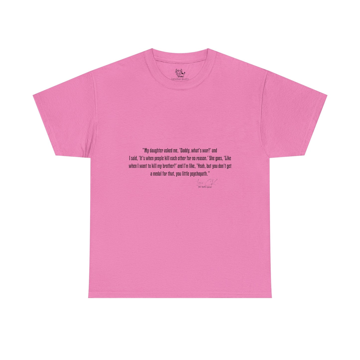 Comedian Quote Louis CK Tee - Stand Up Comedy Jokes Shirt