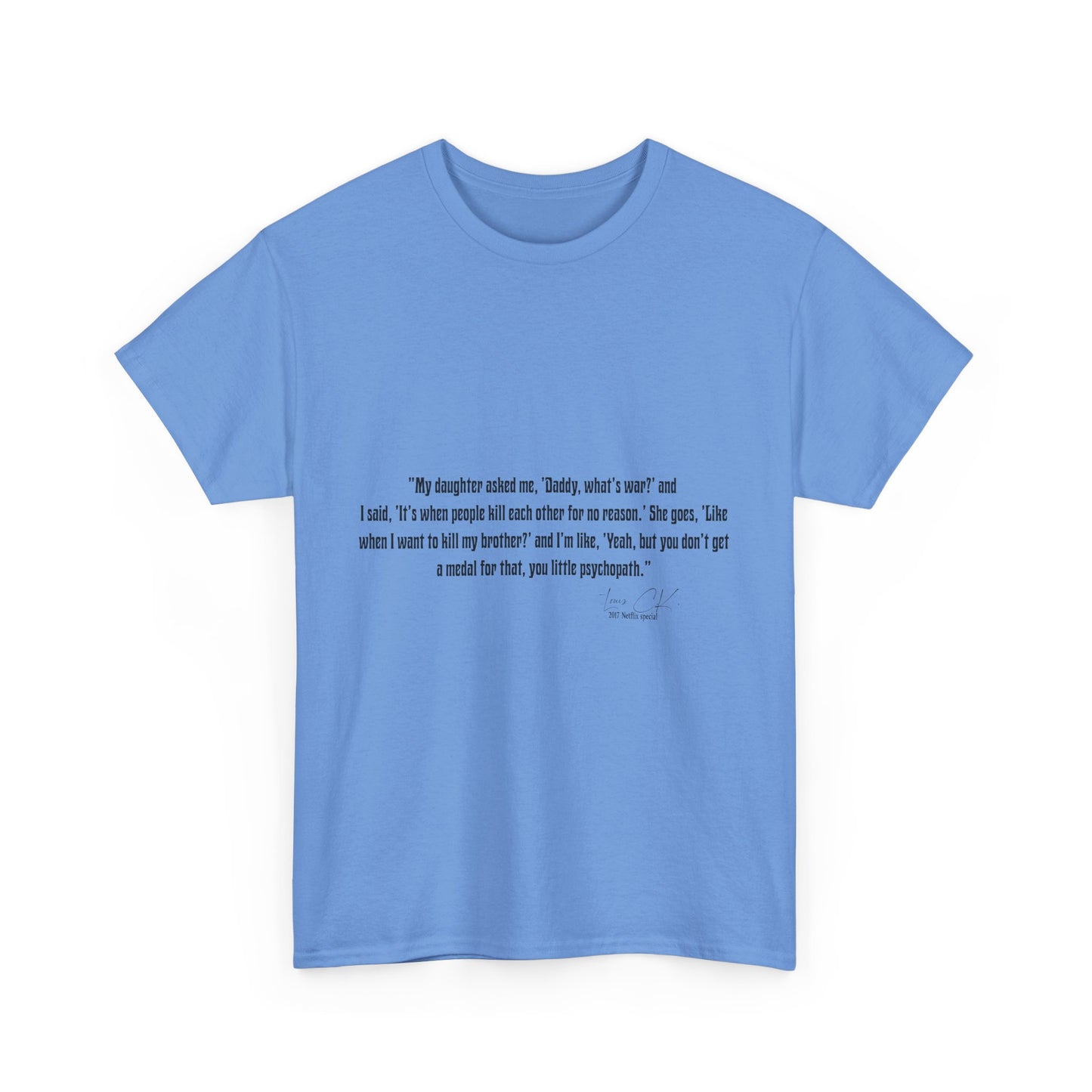 Comedian Quote Louis CK Tee - Stand Up Comedy Jokes Shirt