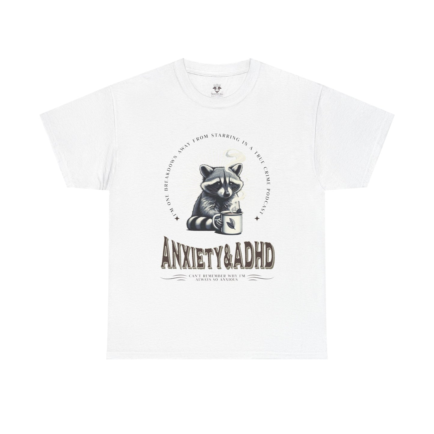 Funny Quote Unisex Tee - Cute Animal Mental Health Humor ADHD Anxiety Shirt