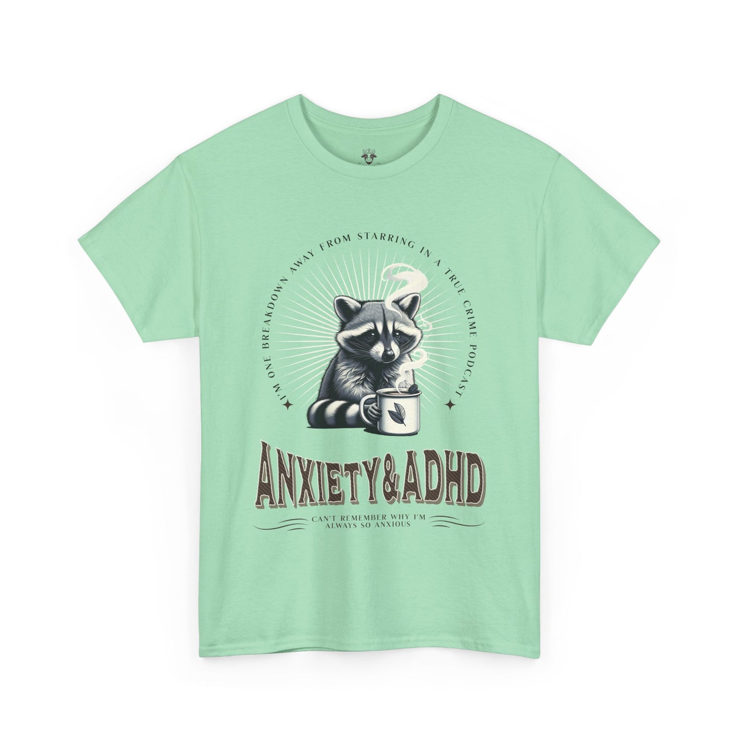 Funny Quote Unisex Tee - Cute Animal Mental Health Humor ADHD Anxiety Shirt