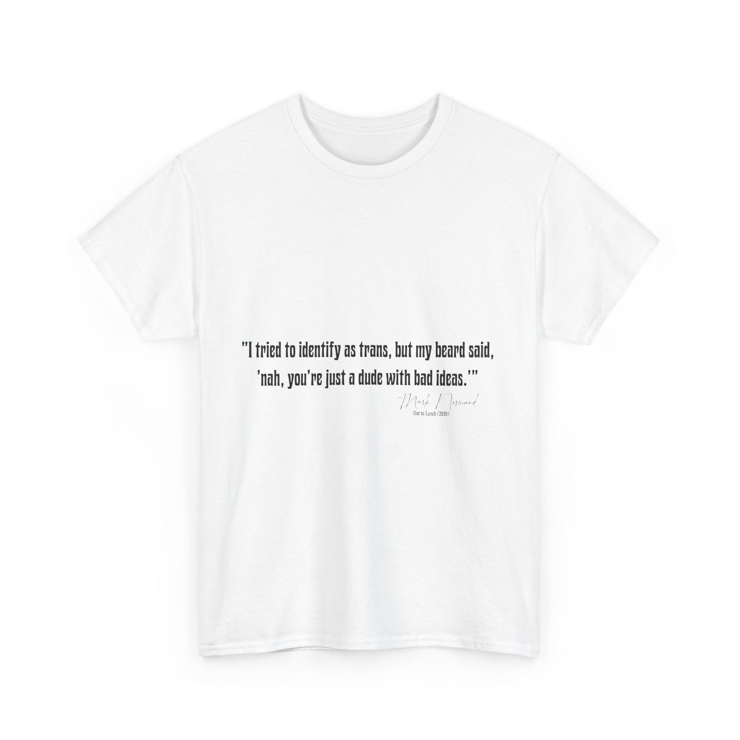 Comedian Quotes Mark Normand Tee - Edgy Jokes by Mark Normand