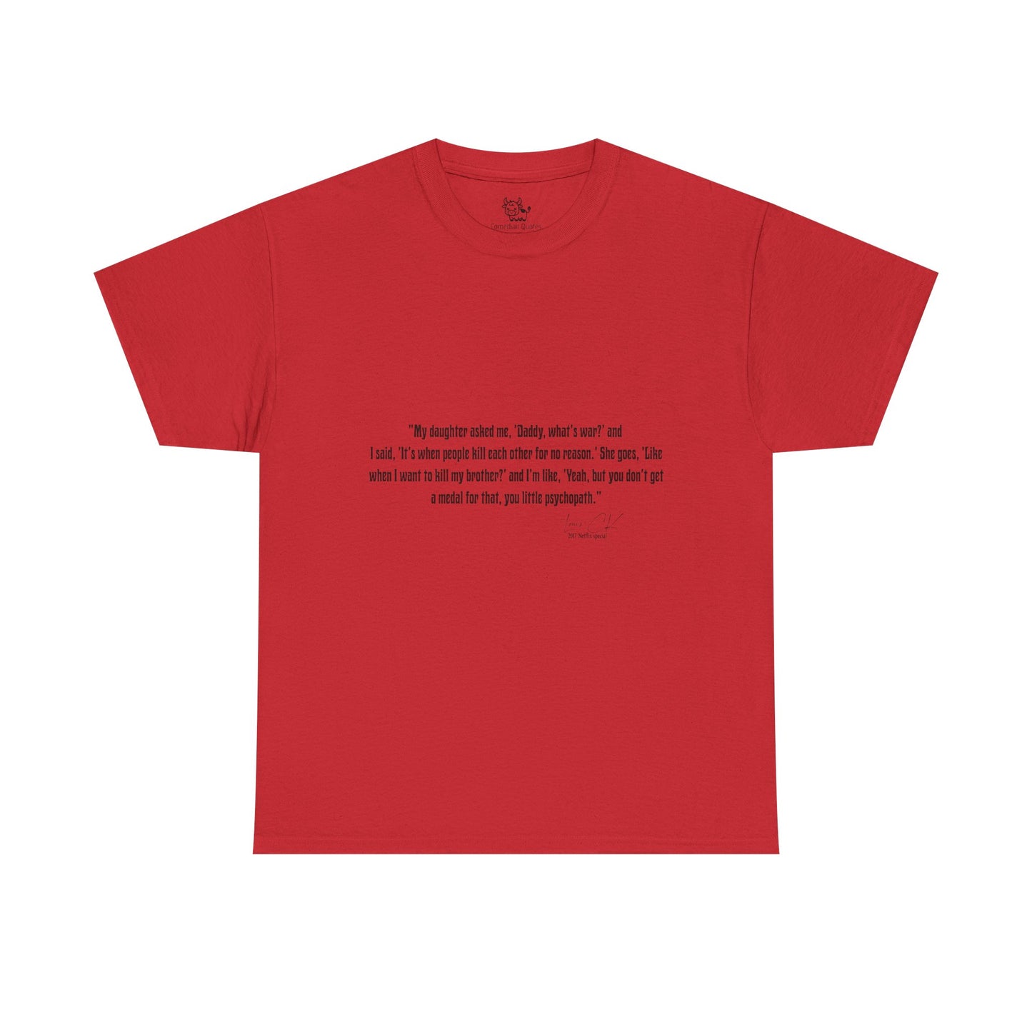 Comedian Quote Louis CK Tee - Stand Up Comedy Jokes Shirt