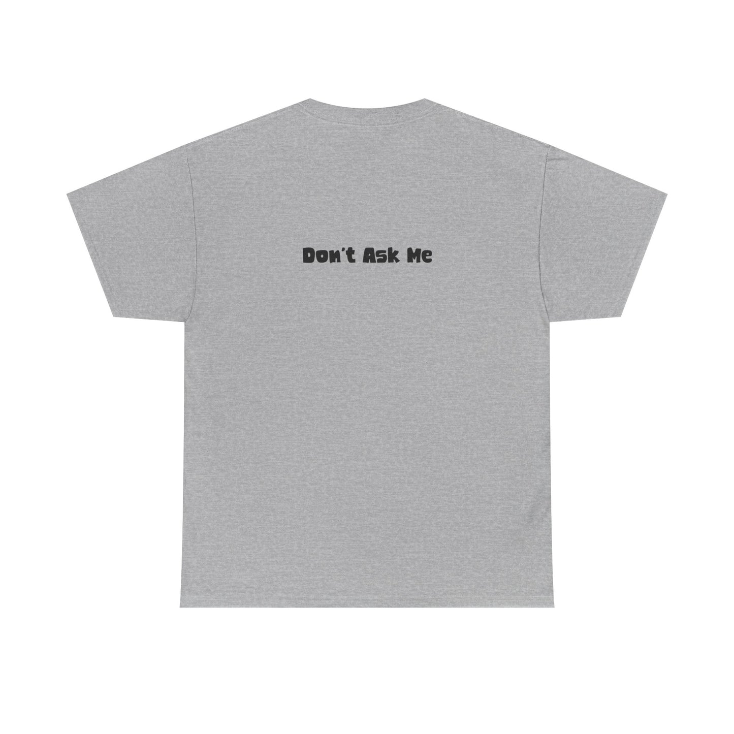 Funny Quotes Unisex Tee - Workplace Humor Sarcastic Shirt
