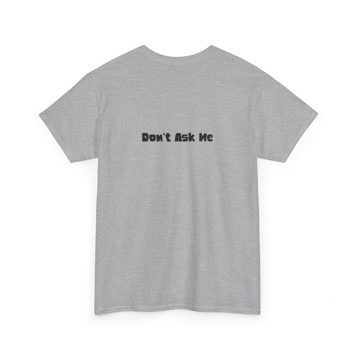 Funny Quotes Unisex Tee - Workplace Humor Sarcastic Shirt