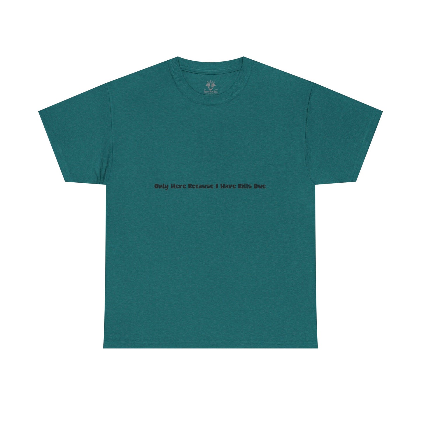 Bills Due Tee - Workplace Humor Sarcastic Shirt
