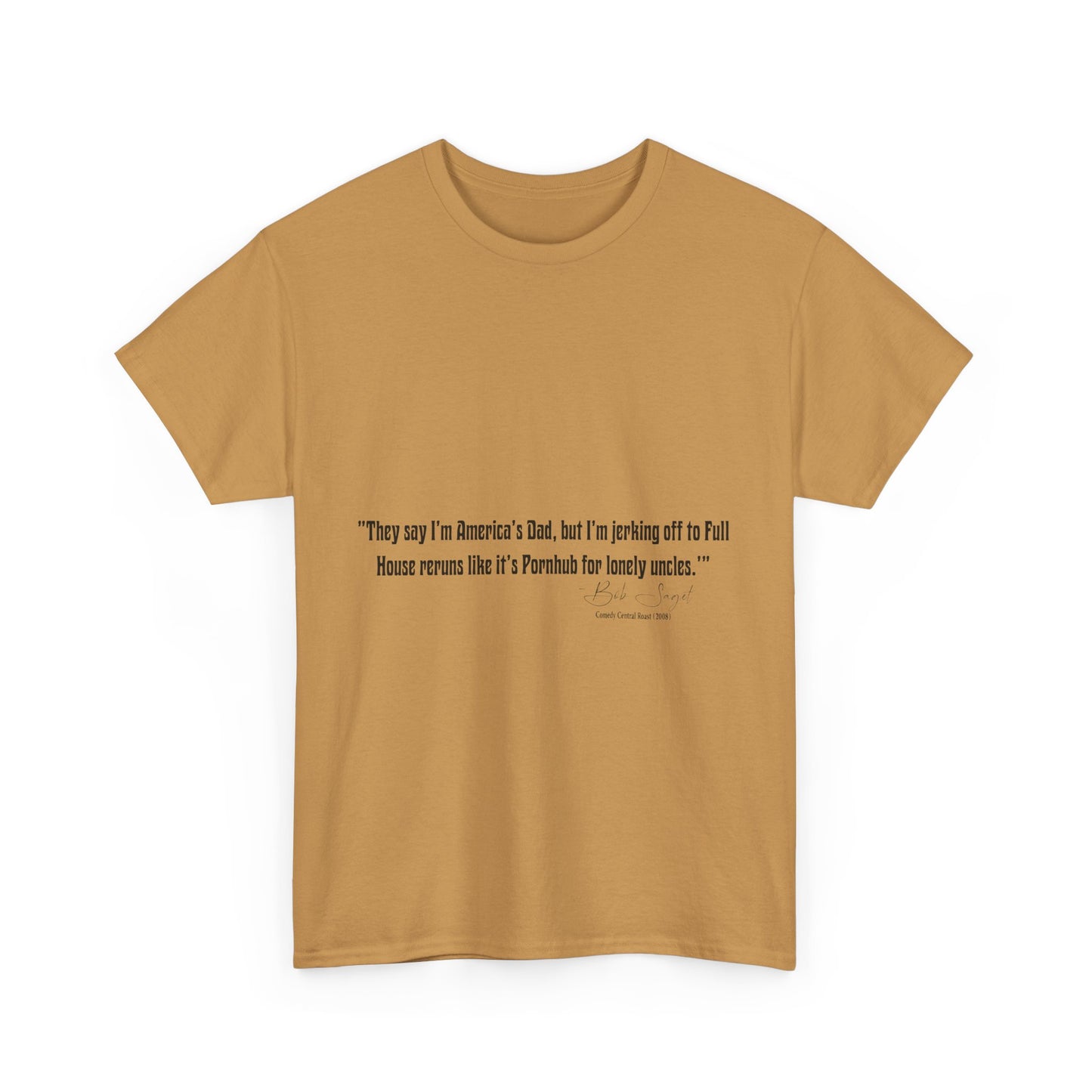 Comedian Quotes Bob Saget Tee - Controversial Humor, Raunchy Joke