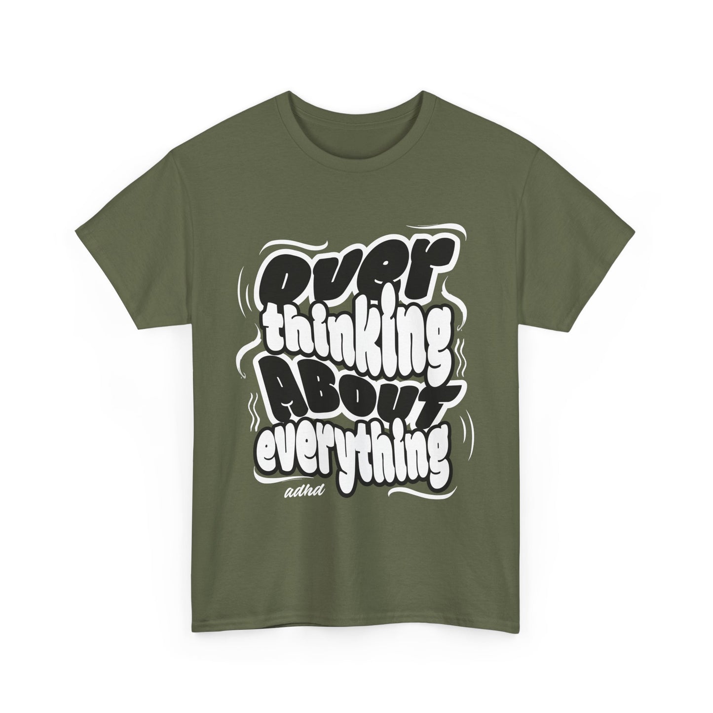 Funny Quote Over Thinking Unisex Tee