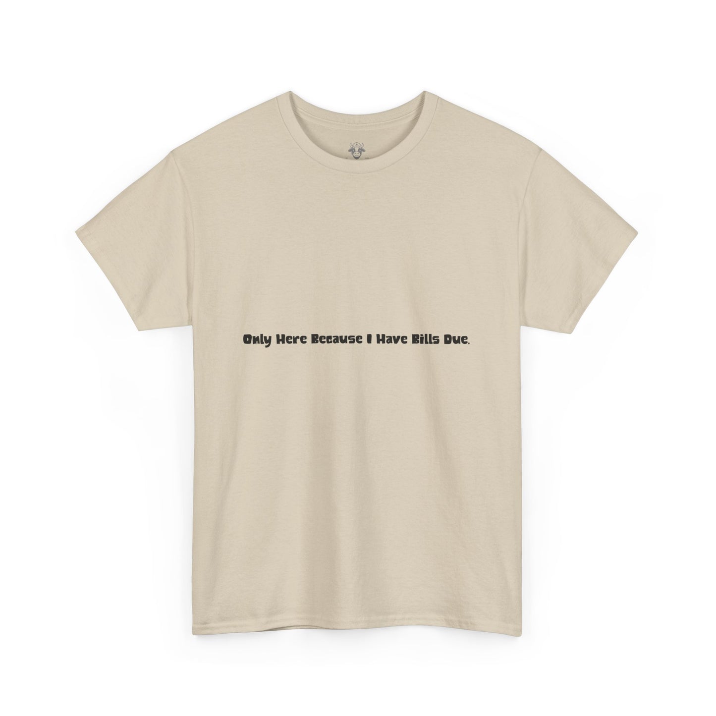 Bills Due Tee - Workplace Humor Sarcastic Shirt