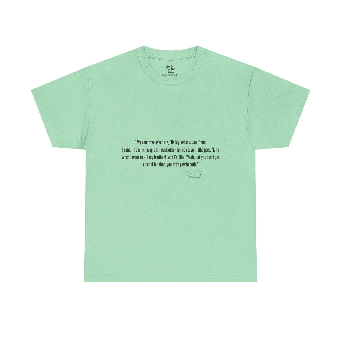 Comedian Quote Louis CK Tee - Stand Up Comedy Jokes Shirt