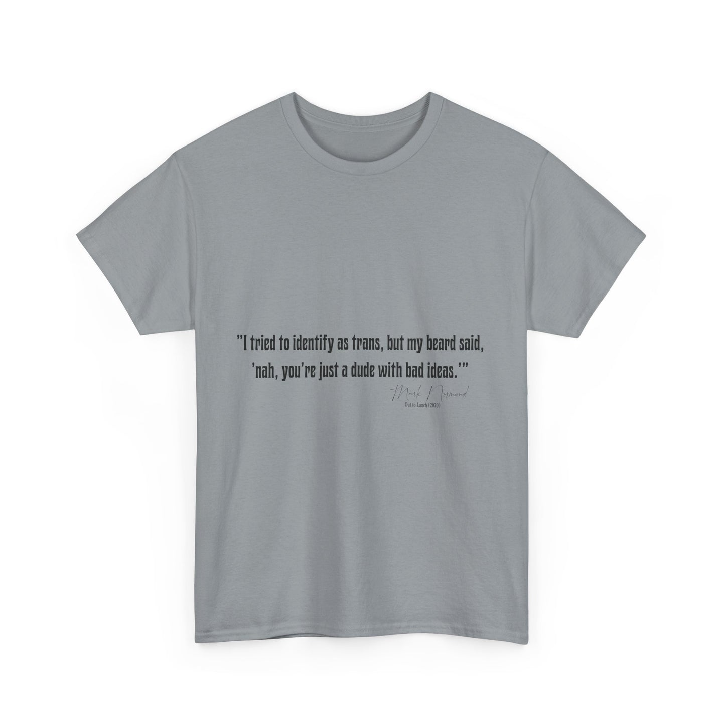 Comedian Quotes Mark Normand Tee - Edgy Jokes by Mark Normand