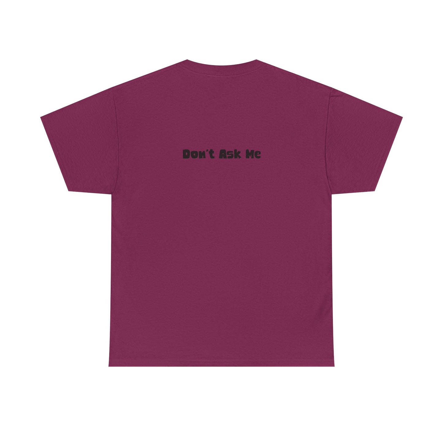 Funny Quotes Unisex Tee - Workplace Humor Sarcastic Shirt
