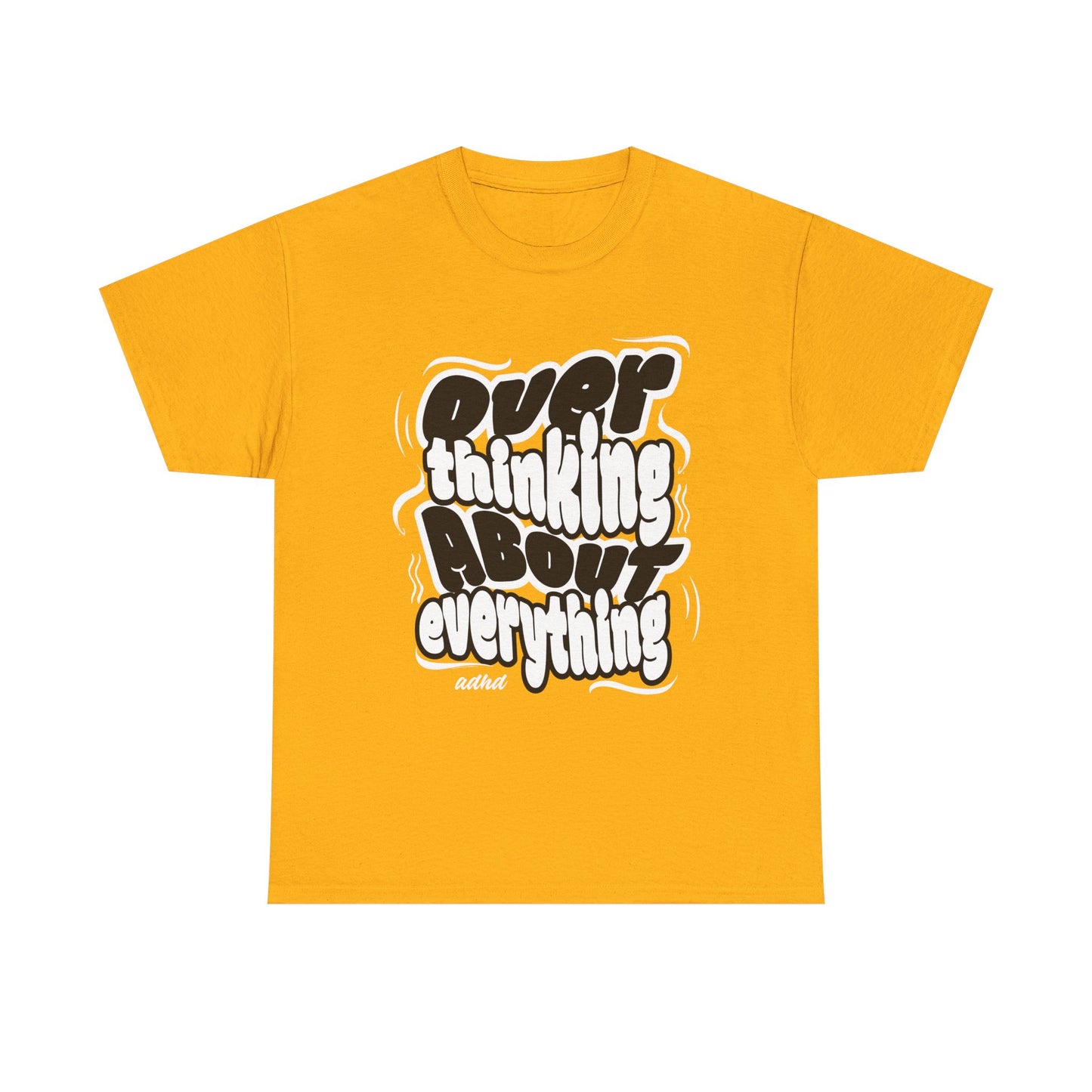 Funny Quote Over Thinking Unisex Tee