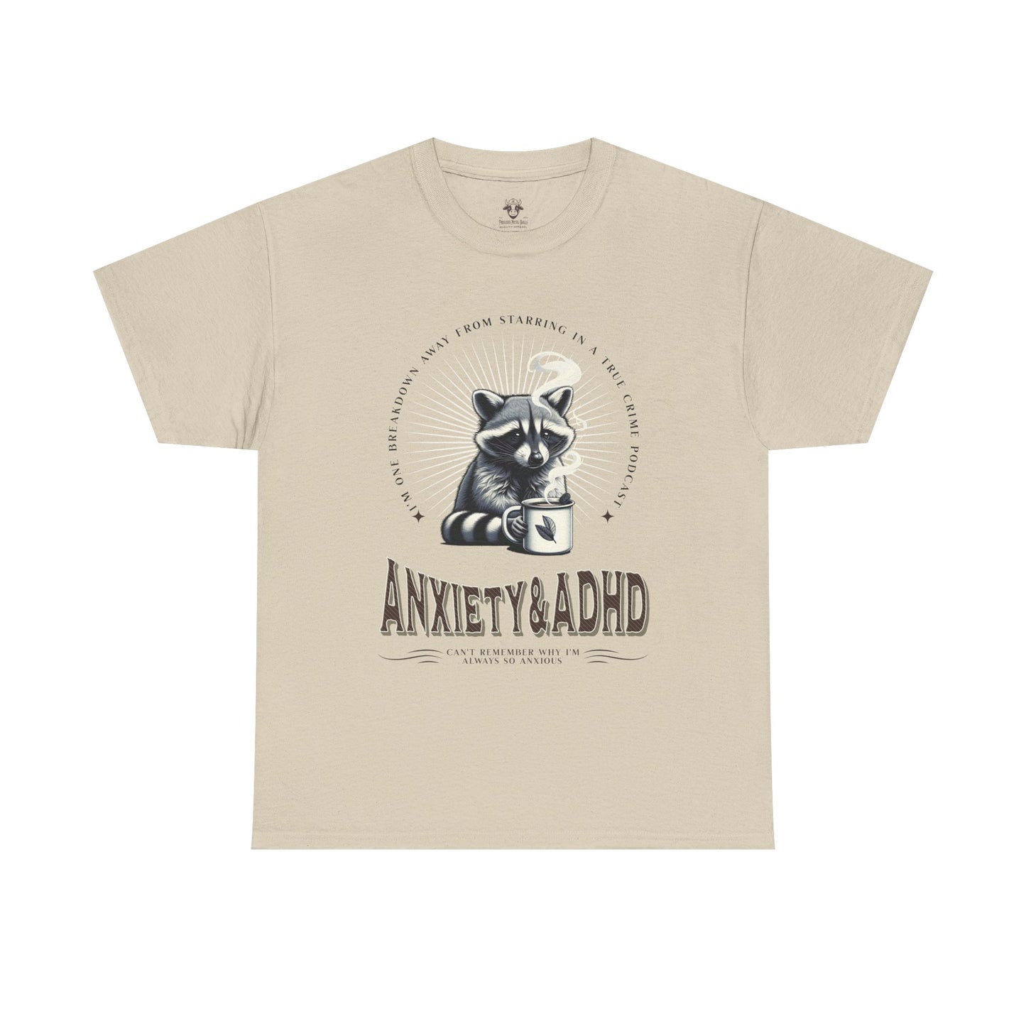 Funny Quote Unisex Tee - Cute Animal Mental Health Humor ADHD Anxiety Shirt