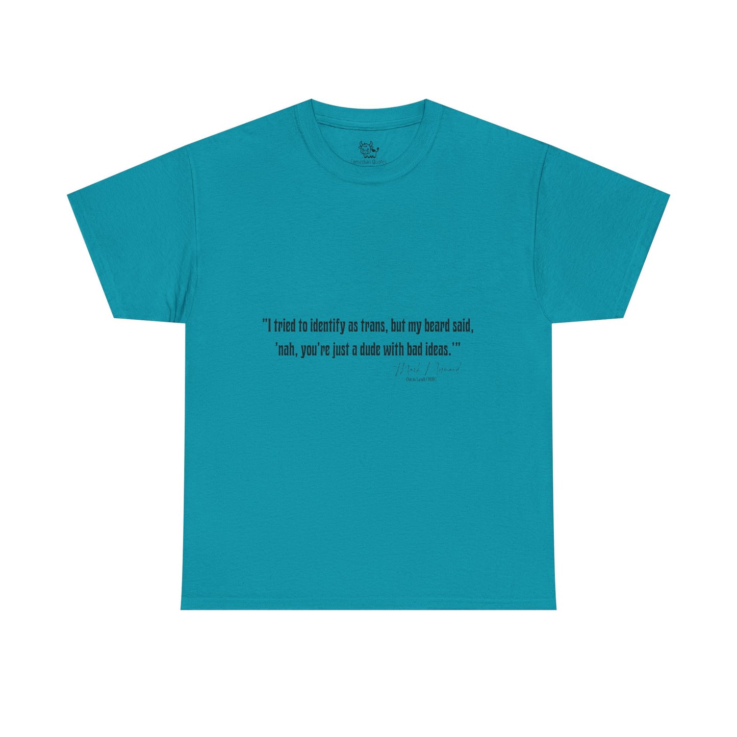 Comedian Quotes Mark Normand Tee - Edgy Jokes by Mark Normand