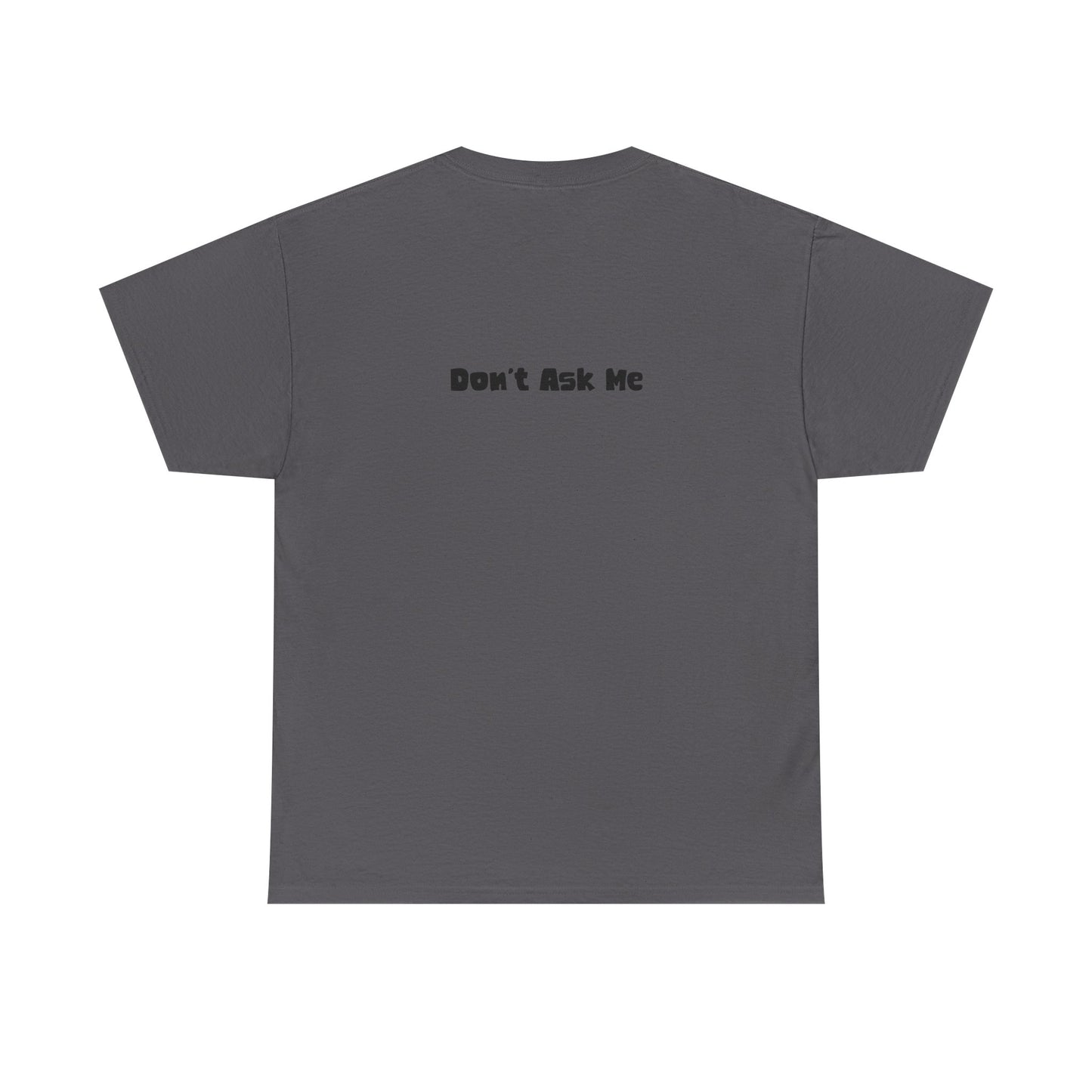 Funny Quotes Unisex Tee - Workplace Humor Sarcastic Shirt