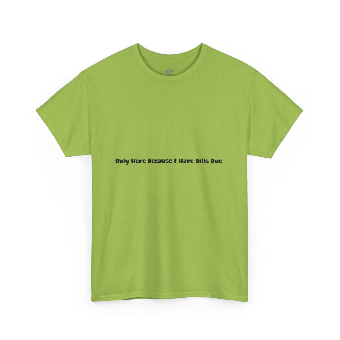 Bills Due Tee - Workplace Humor Sarcastic Shirt