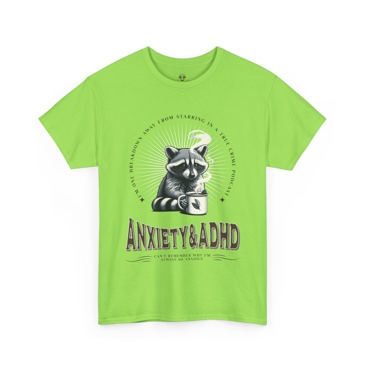 Funny Quote Unisex Tee - Cute Animal Mental Health Humor ADHD Anxiety Shirt