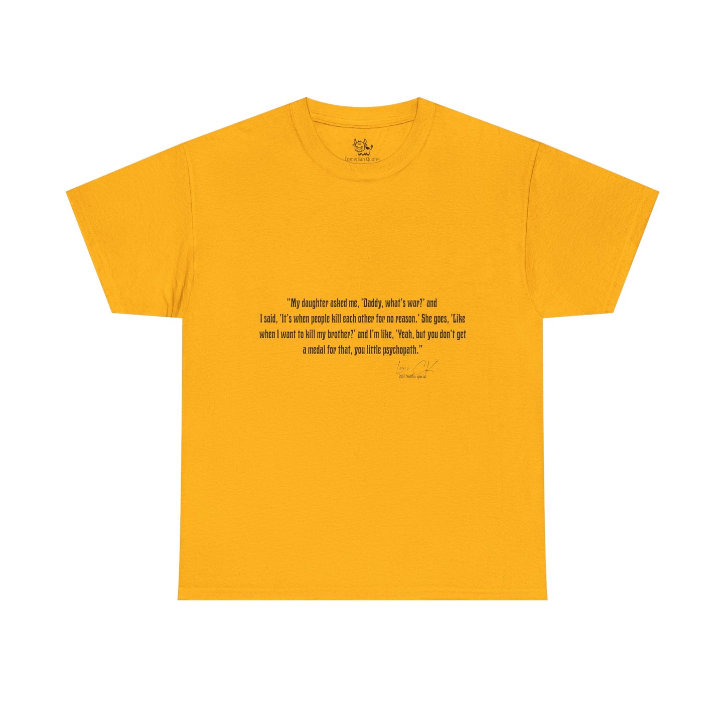 Comedian Quote Louis CK Tee - Stand Up Comedy Jokes Shirt