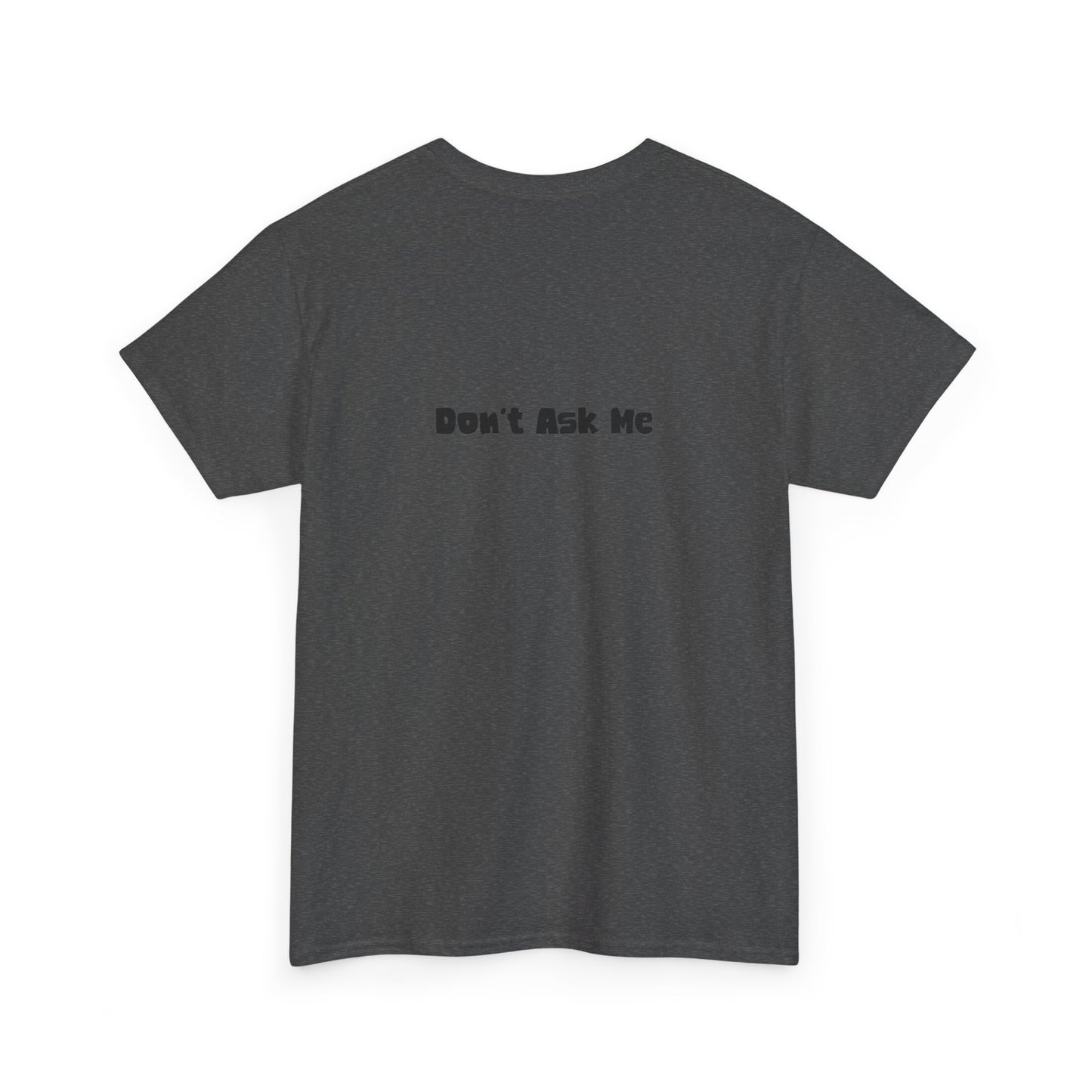 Funny Quotes Unisex Tee - Workplace Humor Sarcastic Shirt