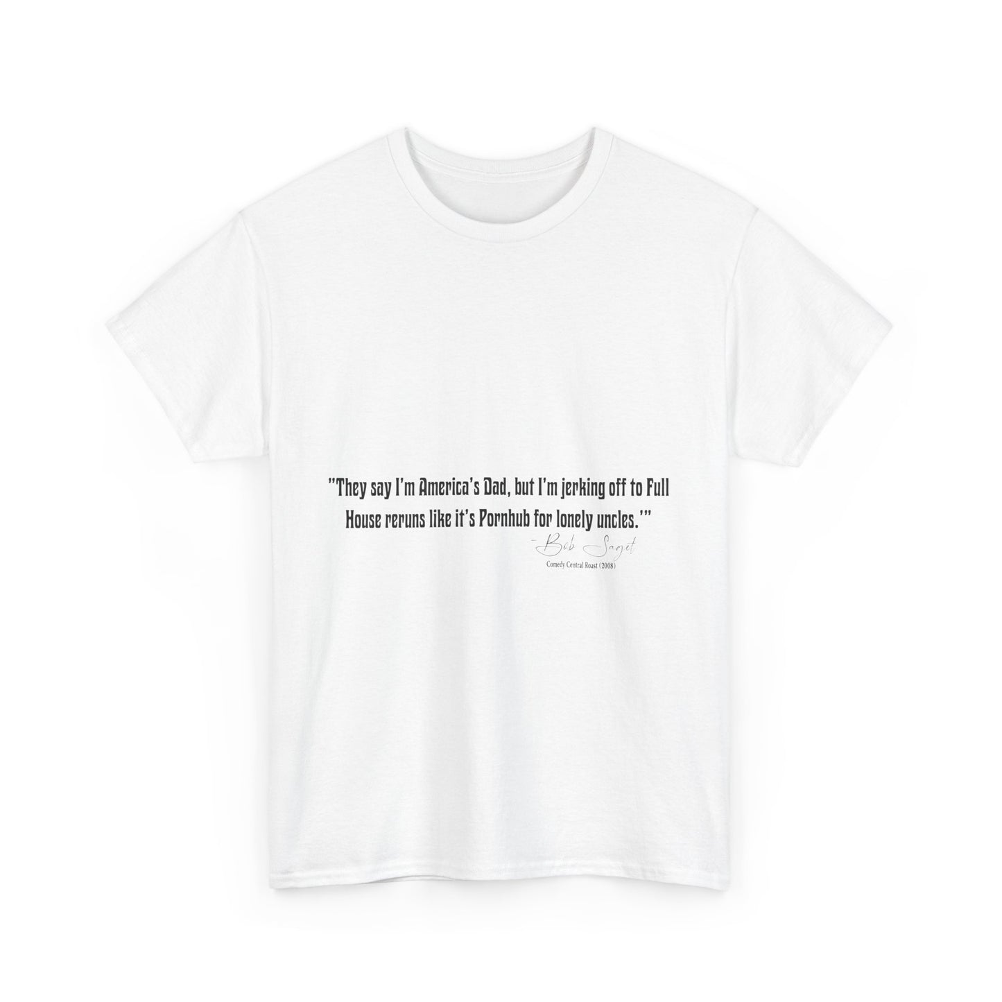 Comedian Quotes Bob Saget Tee - Controversial Humor, Raunchy Joke