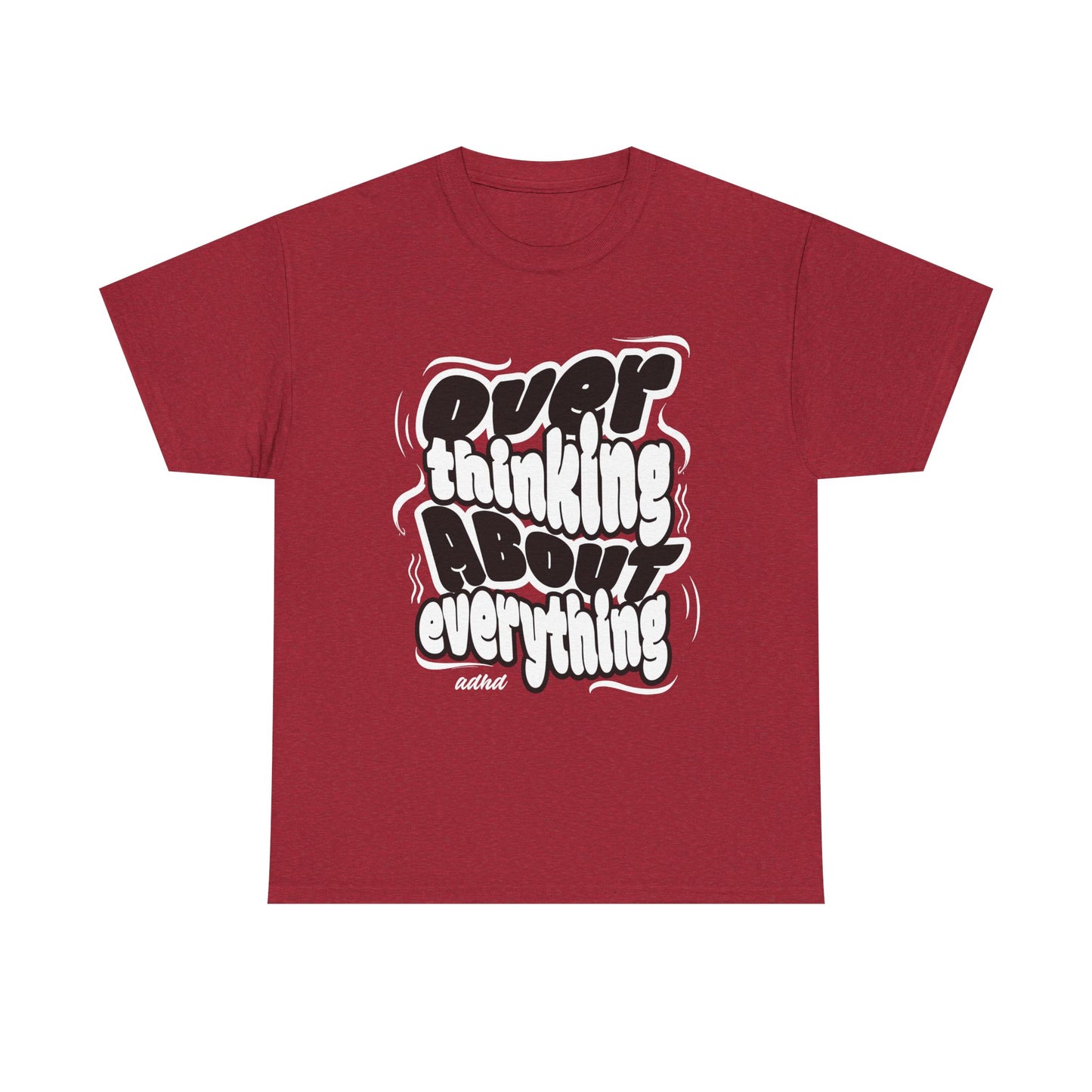 Funny Quote Over Thinking Unisex Tee