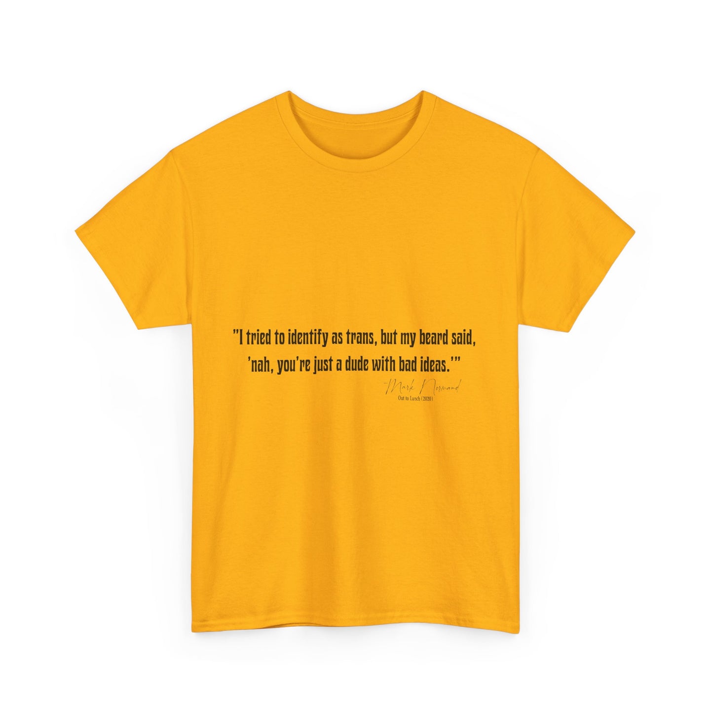 Comedian Quotes Mark Normand Tee - Edgy Jokes by Mark Normand