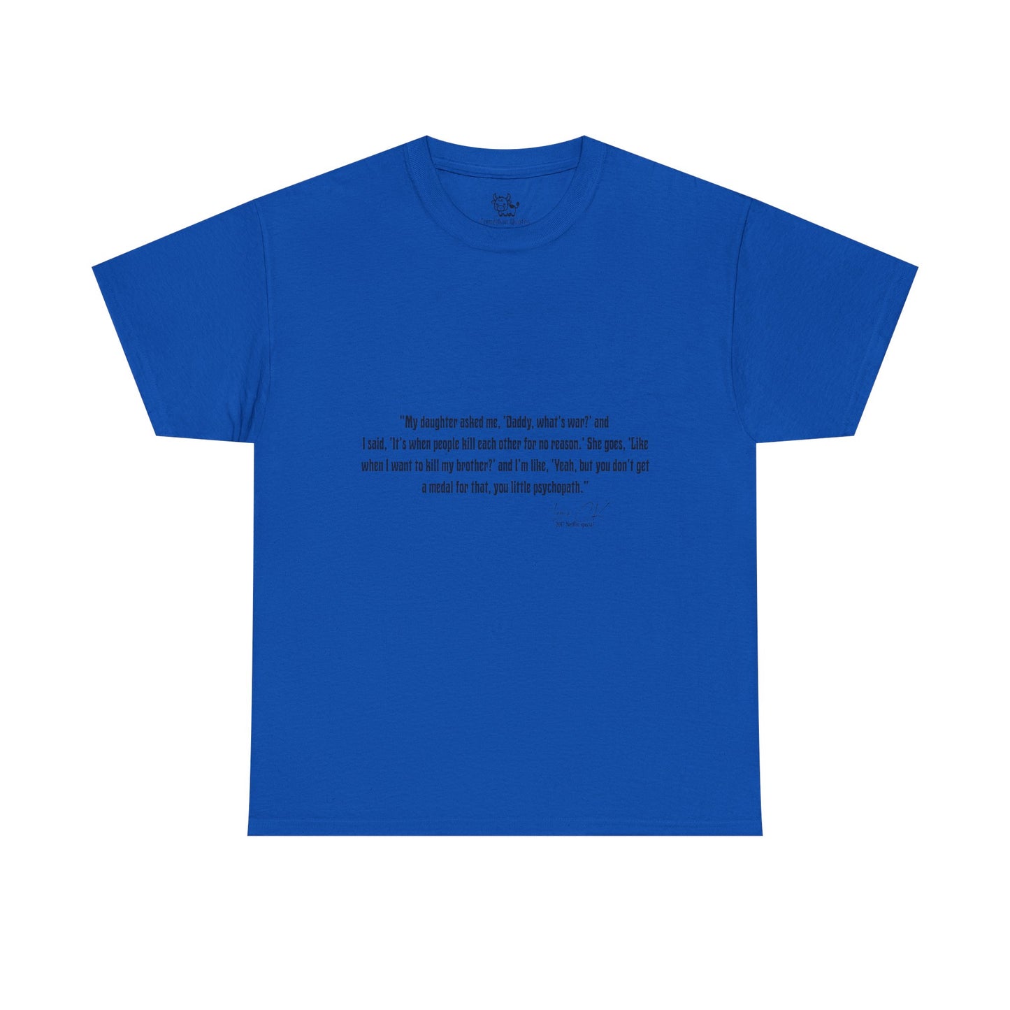 Comedian Quote Louis CK Tee - Stand Up Comedy Jokes Shirt
