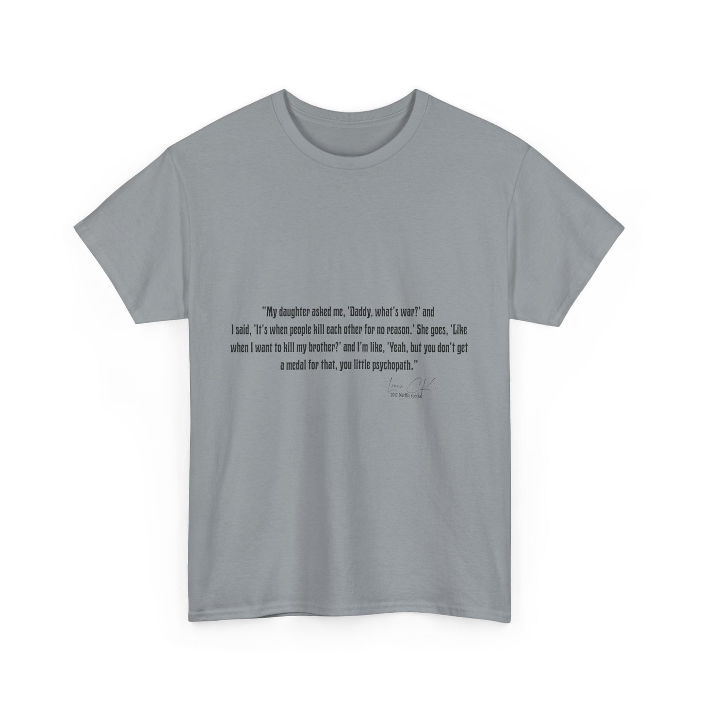 Comedian Quote Louis CK Tee - Stand Up Comedy Jokes Shirt