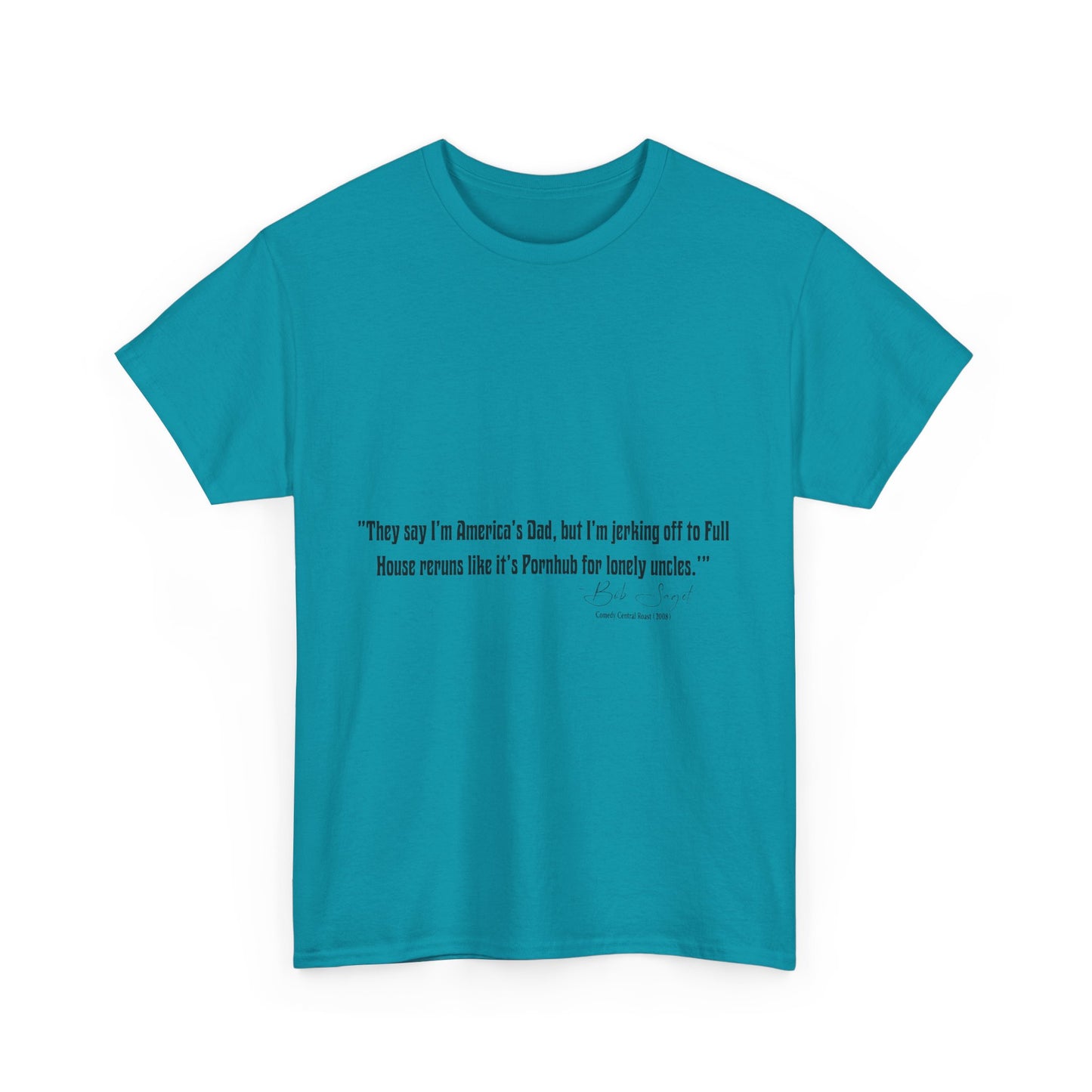Comedian Quotes Bob Saget Tee - Controversial Humor, Raunchy Joke