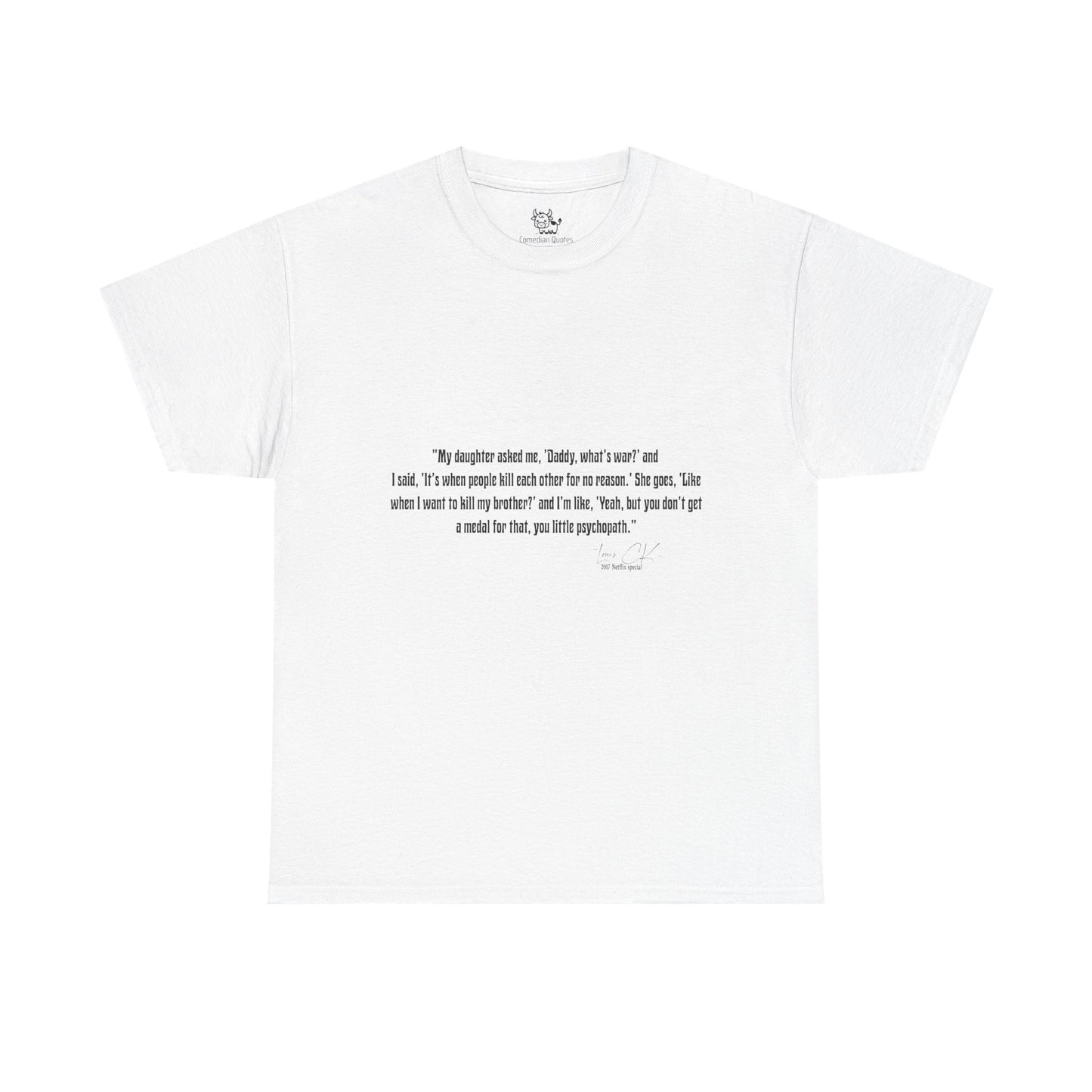 Comedian Quote Louis CK Tee - Stand Up Comedy Jokes Shirt
