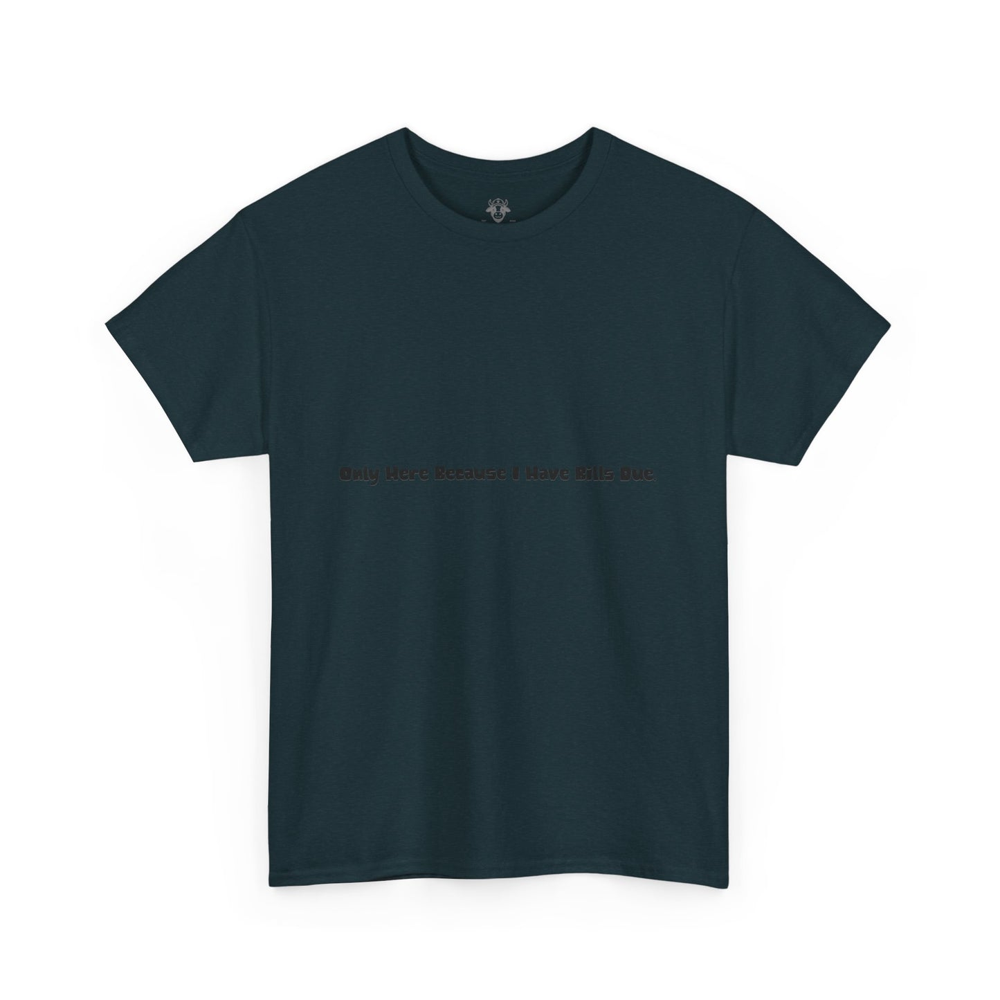 Bills Due Tee - Workplace Humor Sarcastic Shirt