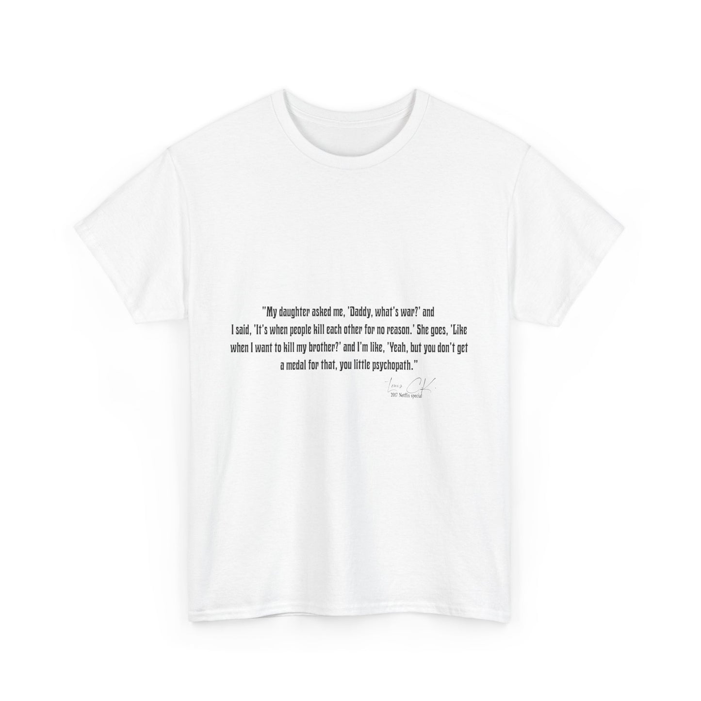 Comedian Quote Louis CK Tee - Stand Up Comedy Jokes Shirt