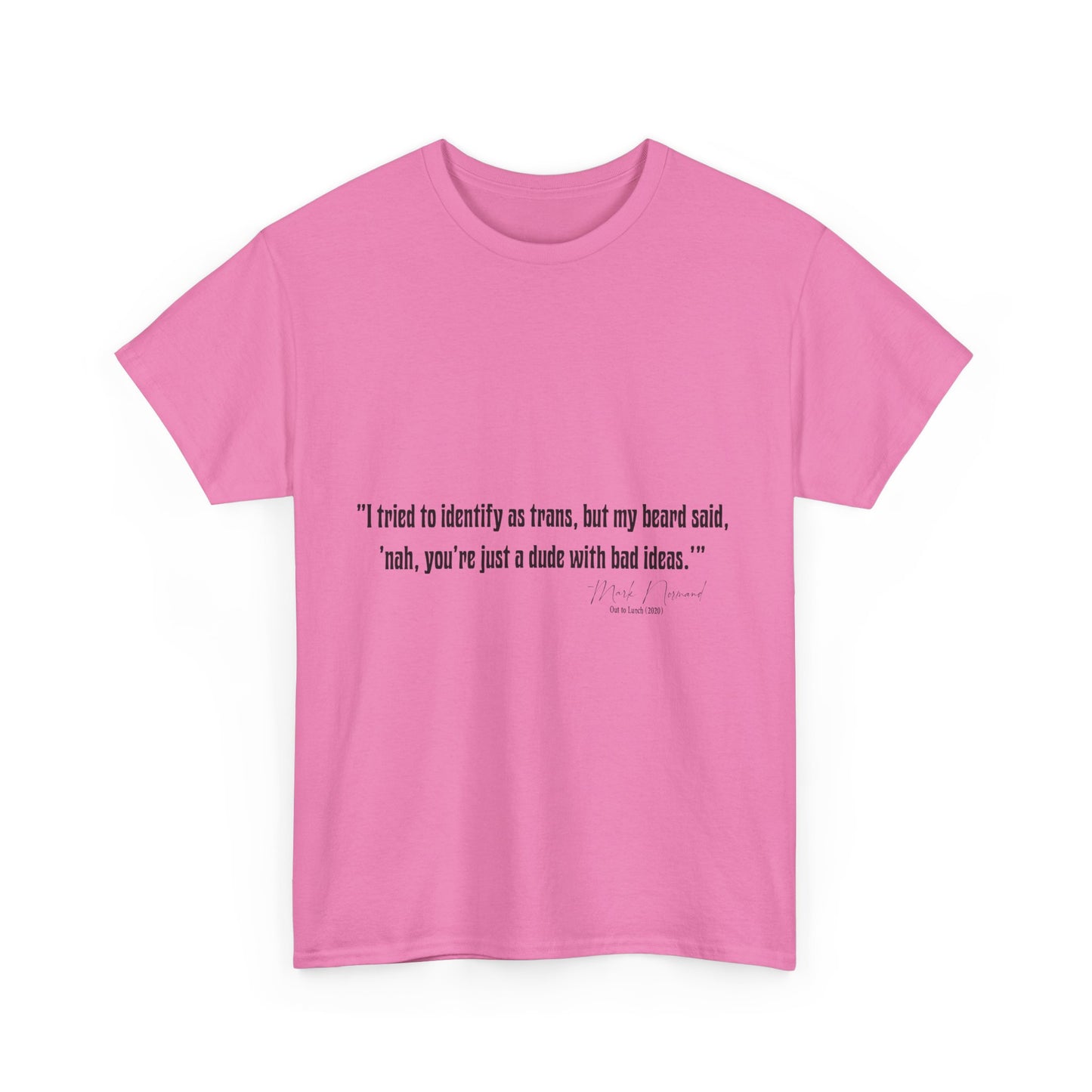 Comedian Quotes Mark Normand Tee - Edgy Jokes by Mark Normand