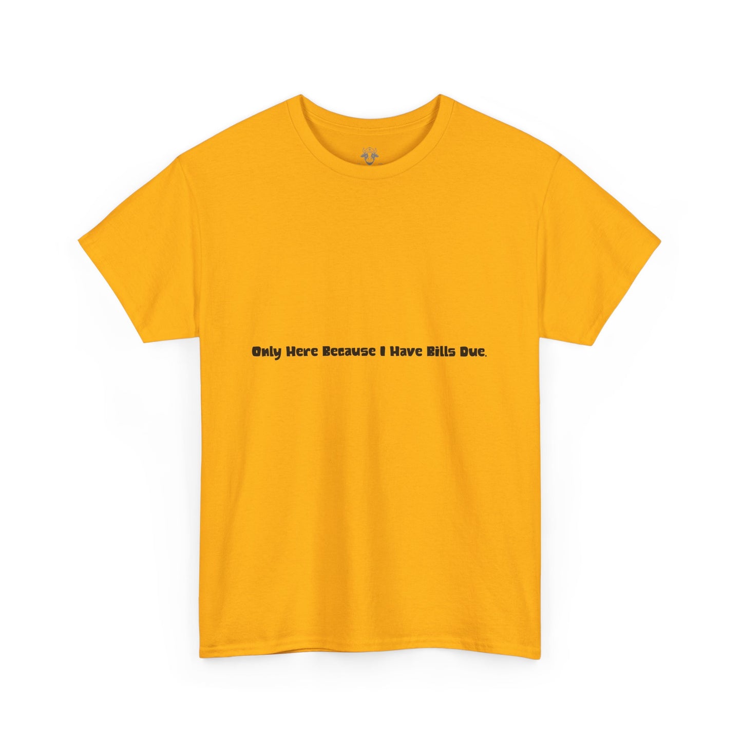 Bills Due Tee - Workplace Humor Sarcastic Shirt