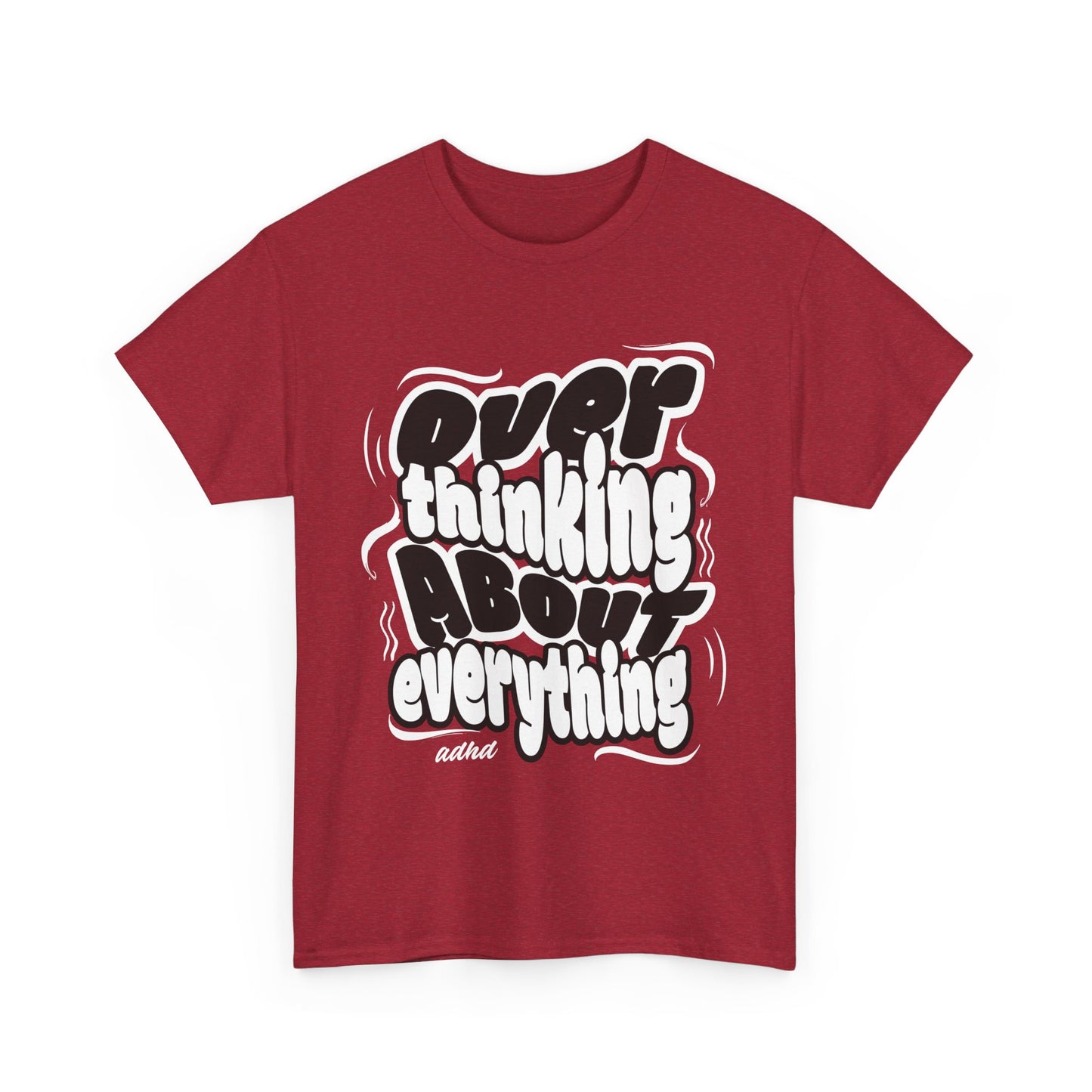 Funny Quote Over Thinking Unisex Tee